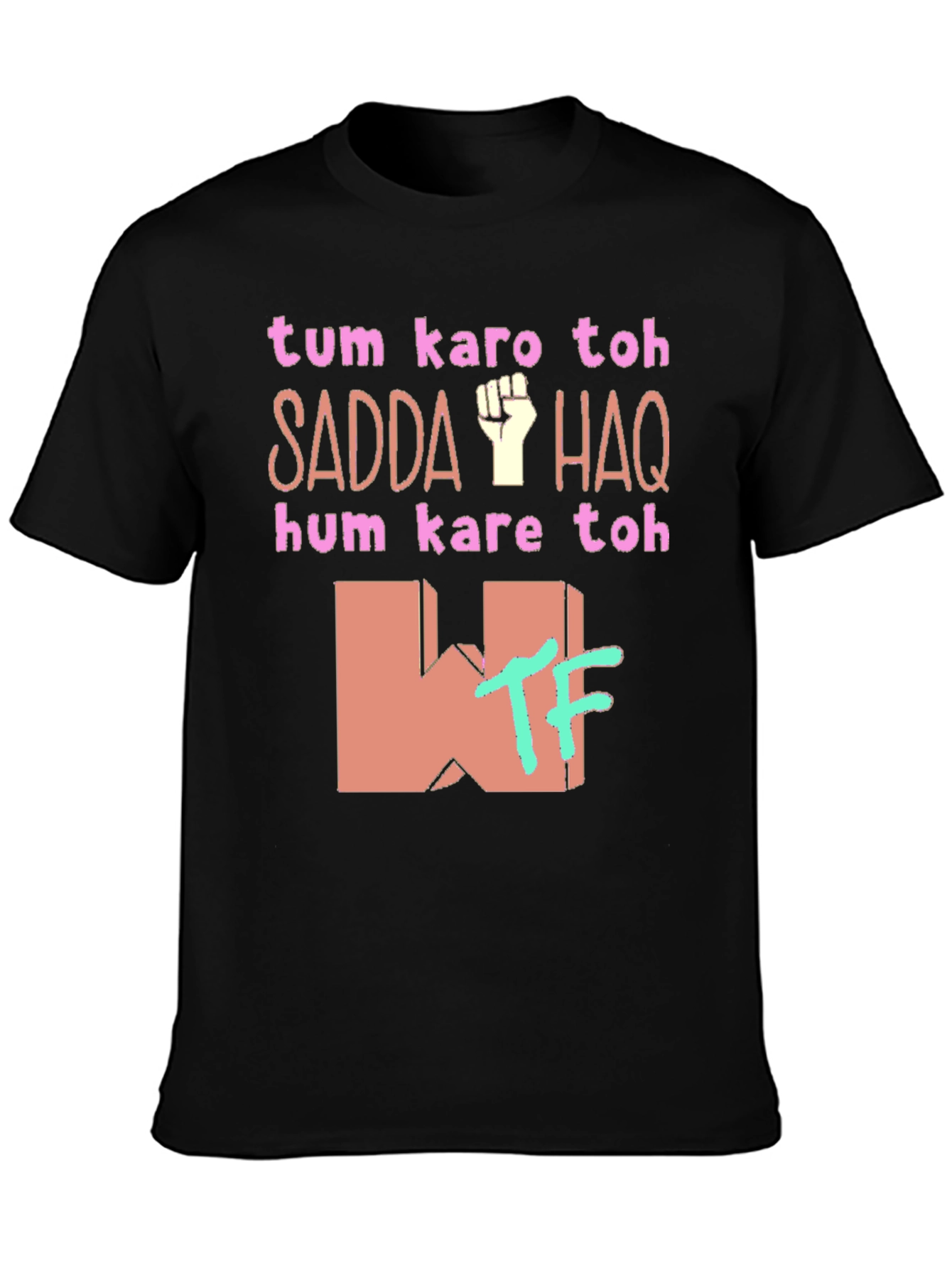Sadda Haq Graphic T-Shirt - Statement Tee