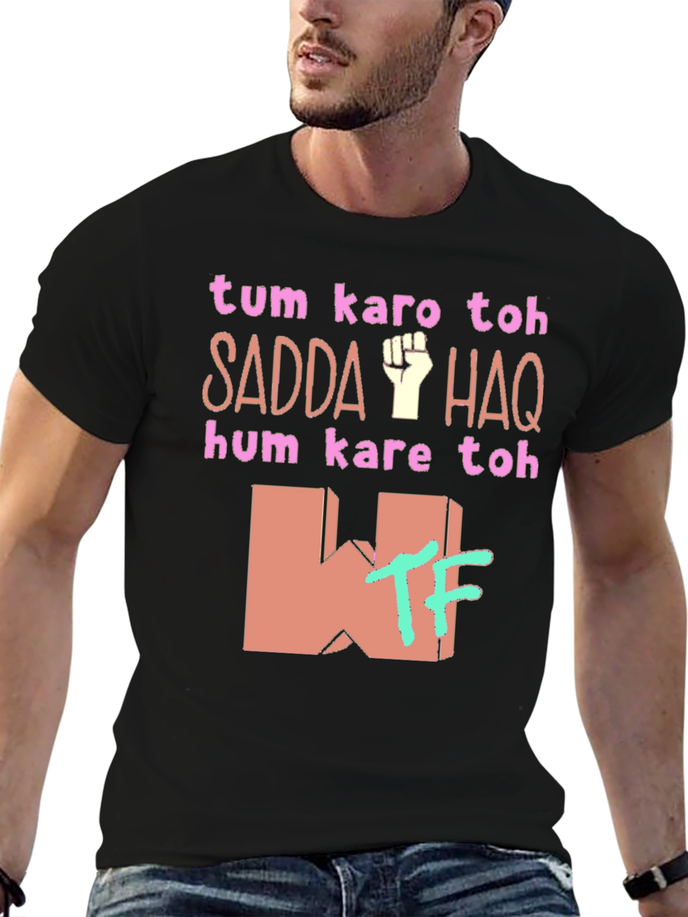 Sadda Haq Graphic T-Shirt - Statement Tee