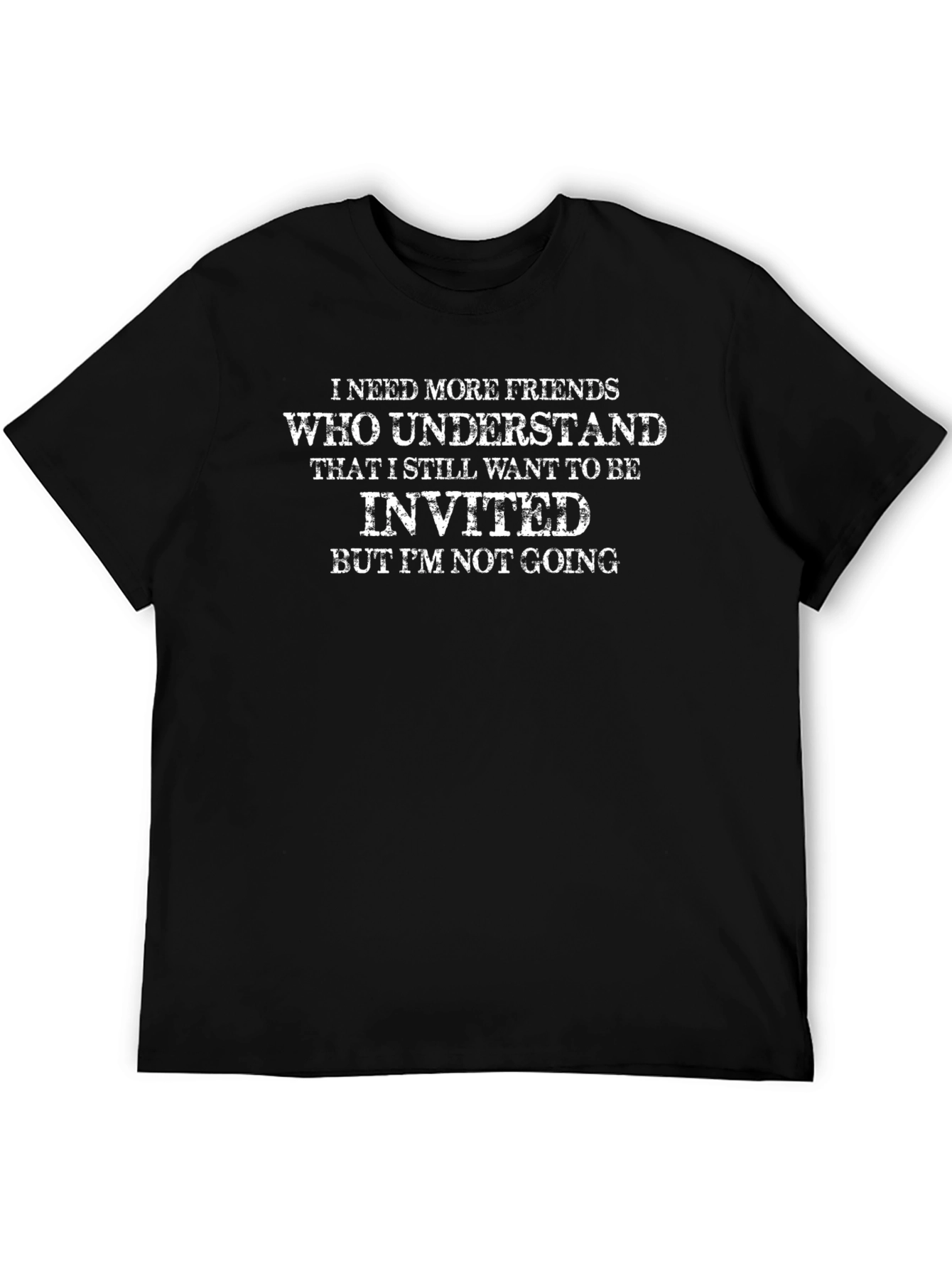 Funny Introvert T-Shirt: I Need More Friends