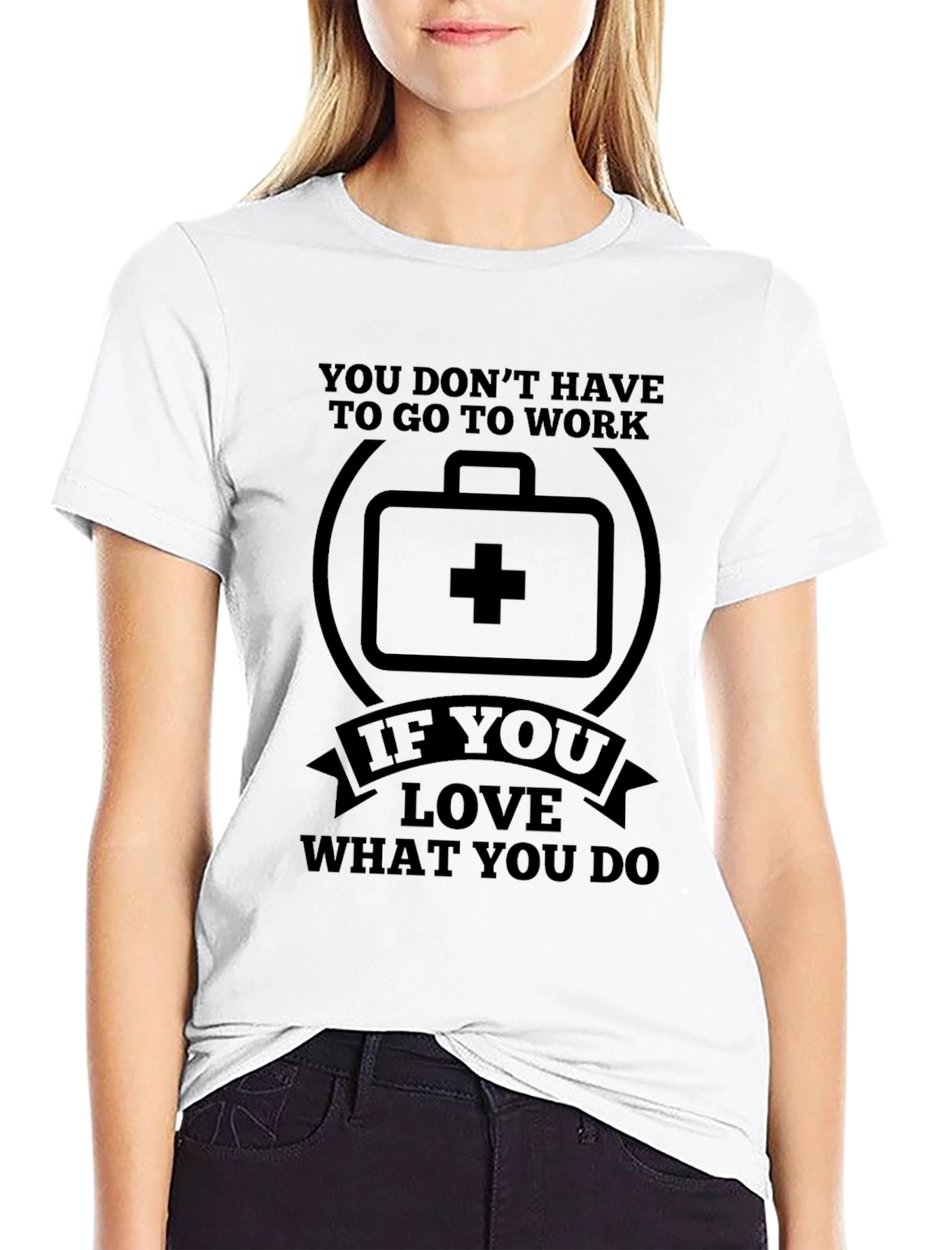 Love What You Do T-Shirt