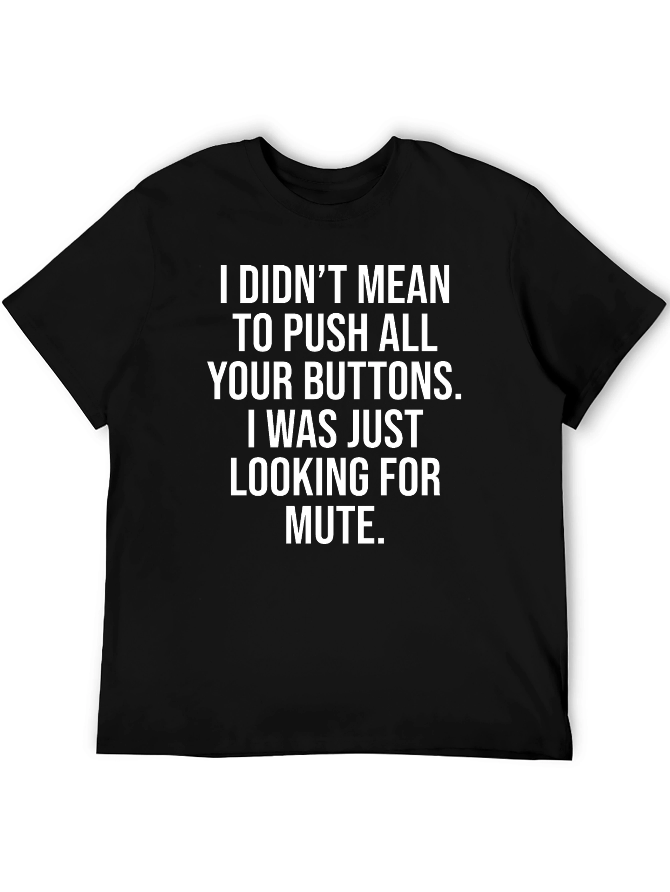 Funny Sarcastic T-Shirt - Looking for Mute