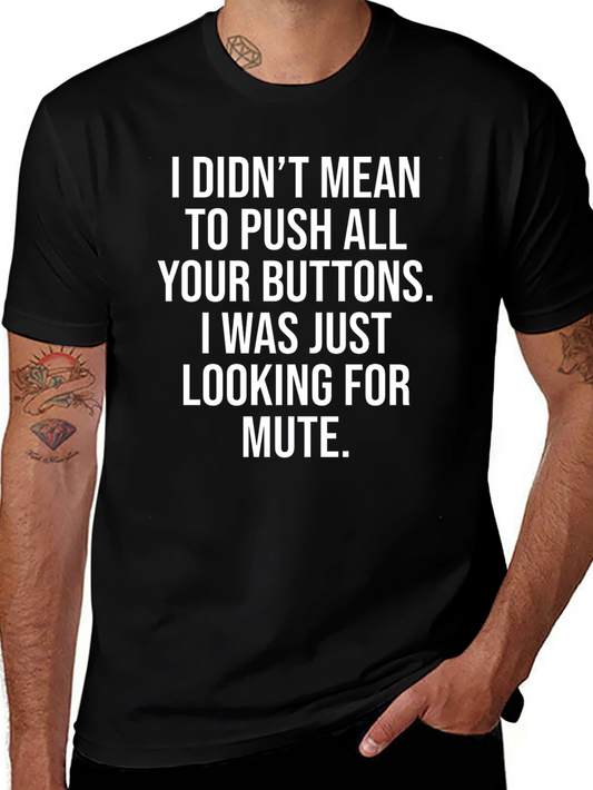 Funny Sarcastic T-Shirt - Looking for Mute