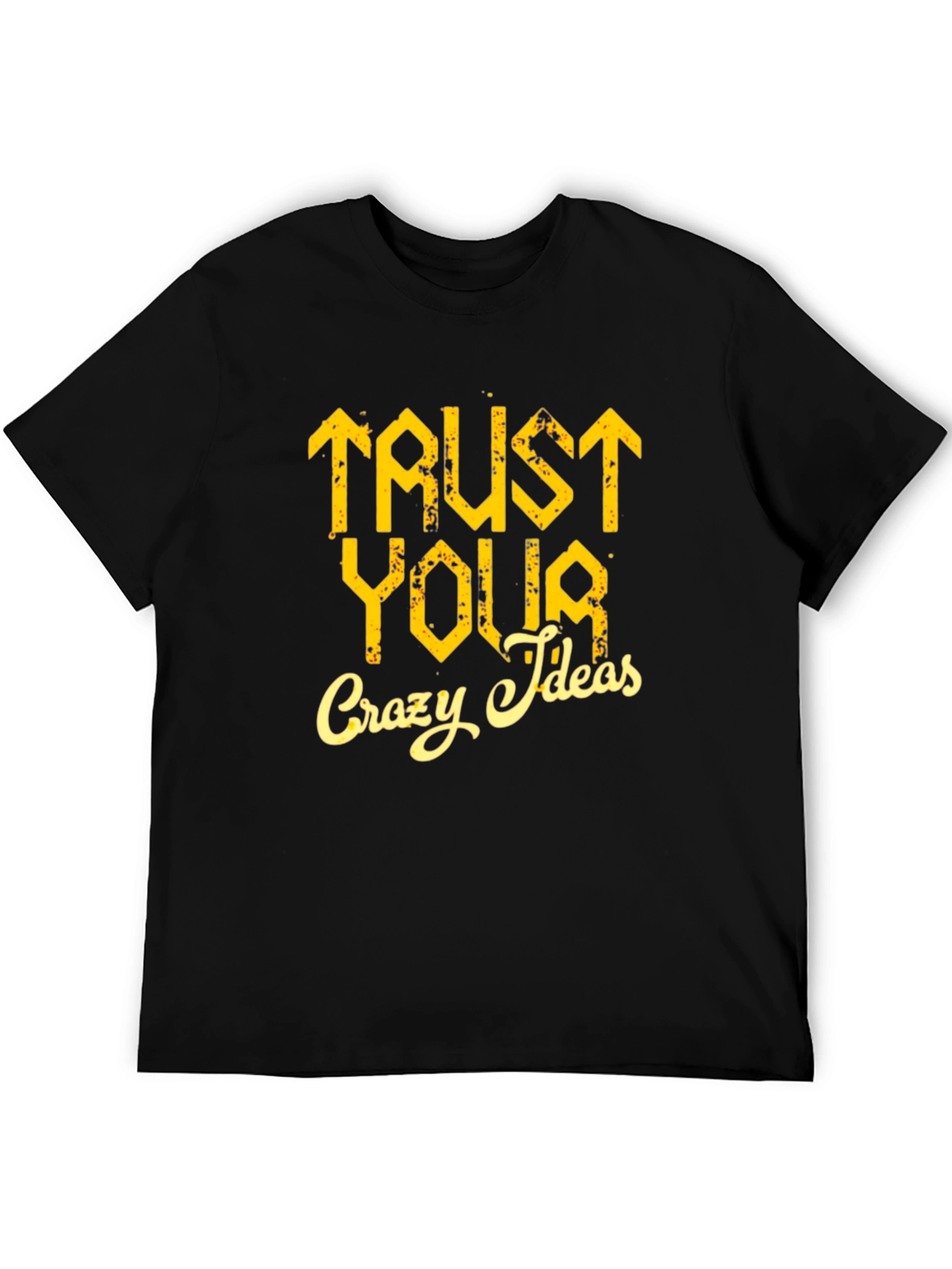 Trust Your Crazy Ideas Graphic Tee