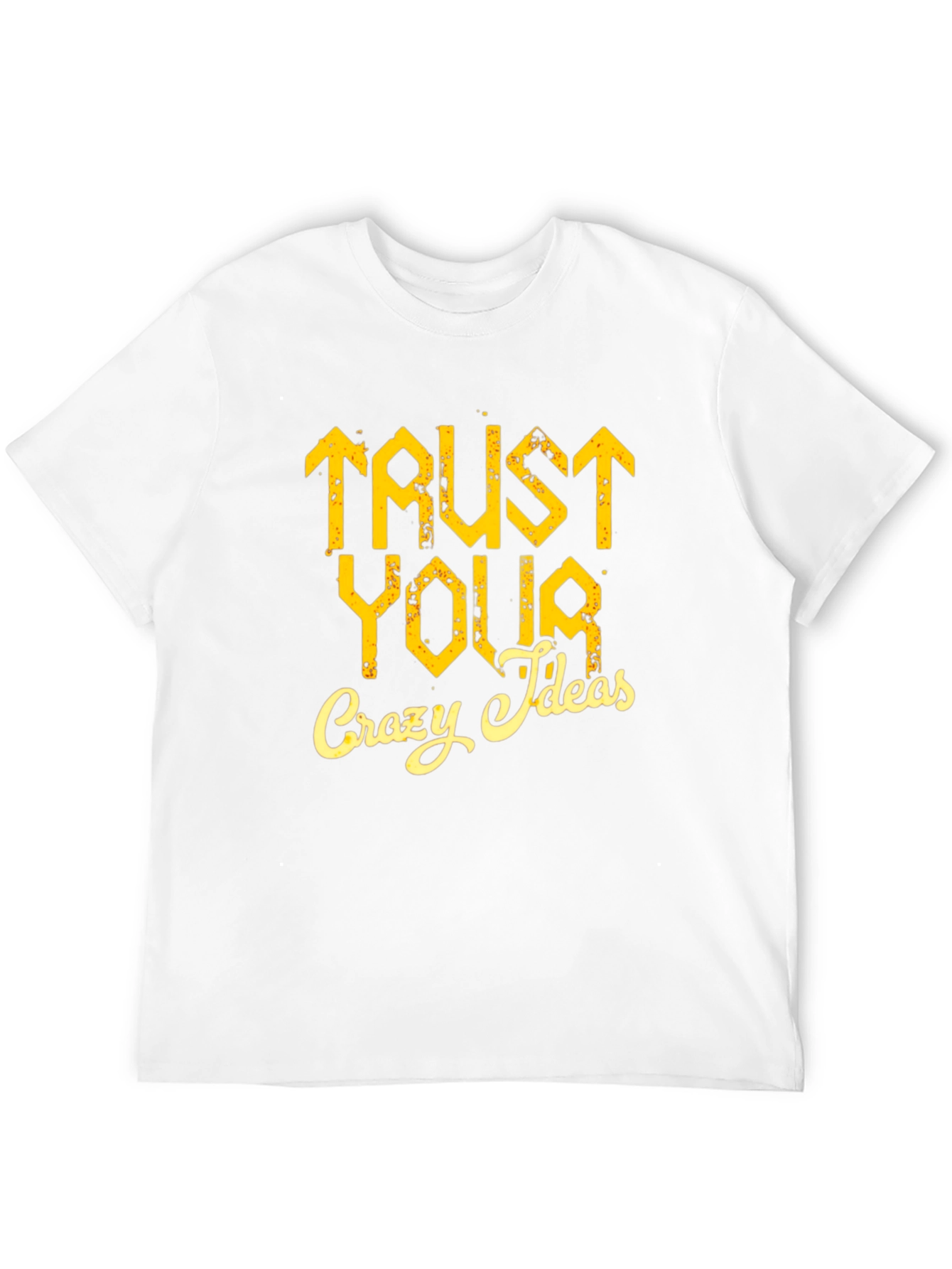 Trust Your Crazy Ideas Graphic Tee
