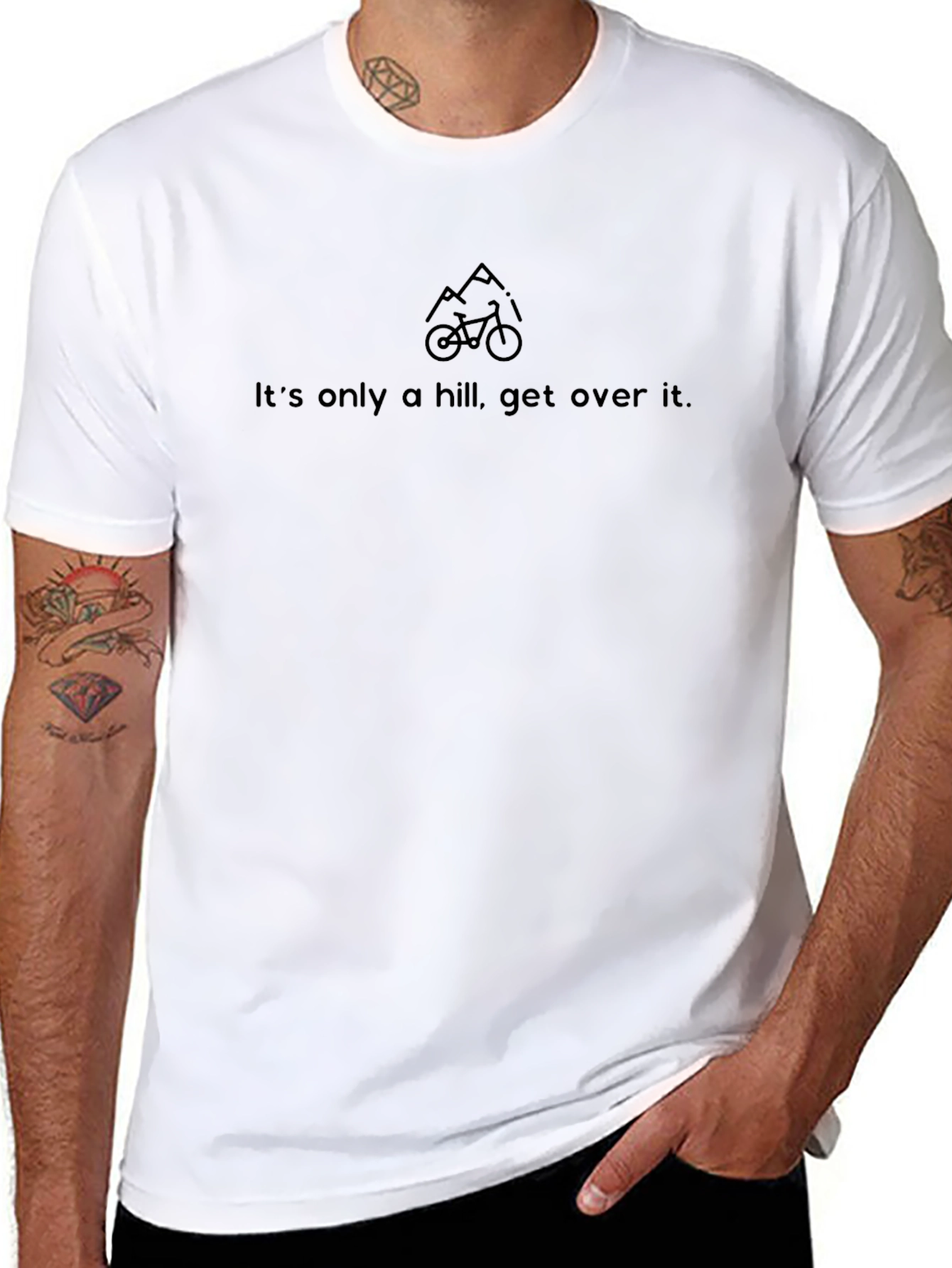 Its Only a Hill T-Shirt