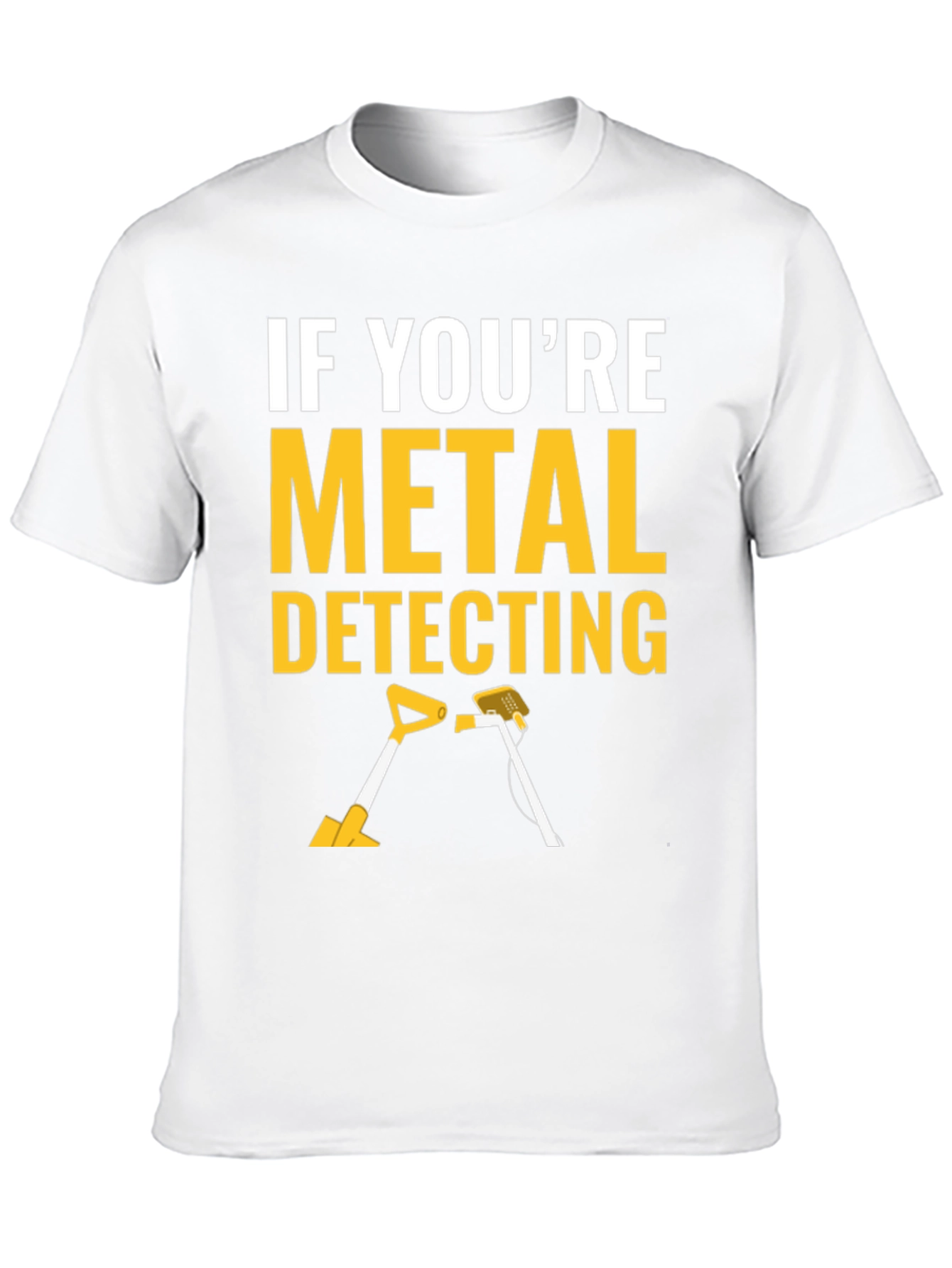 Metal Detecting T-Shirt - Funny Detectorist Tee