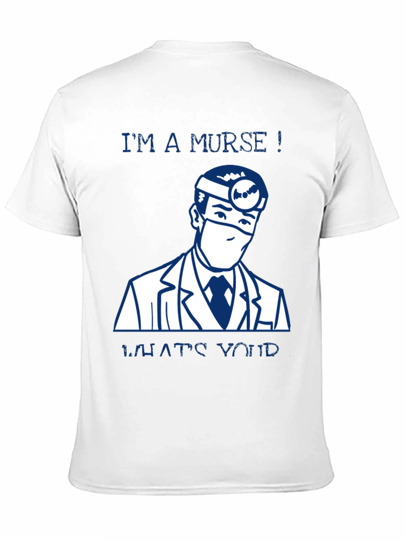 Im a Murse! Funny Nurse T-Shirt