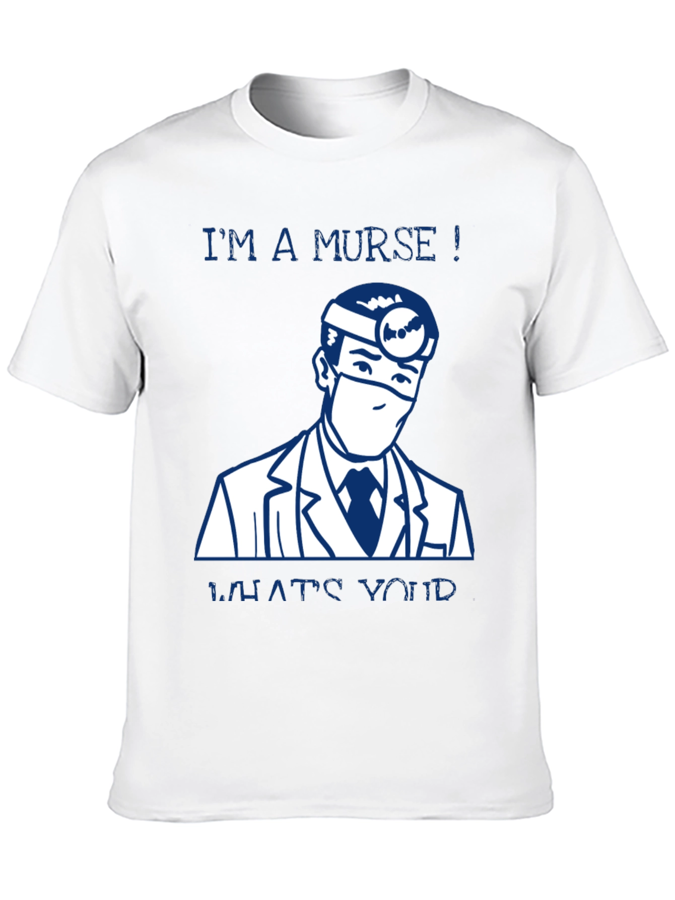 Im a Murse! Funny Nurse T-Shirt