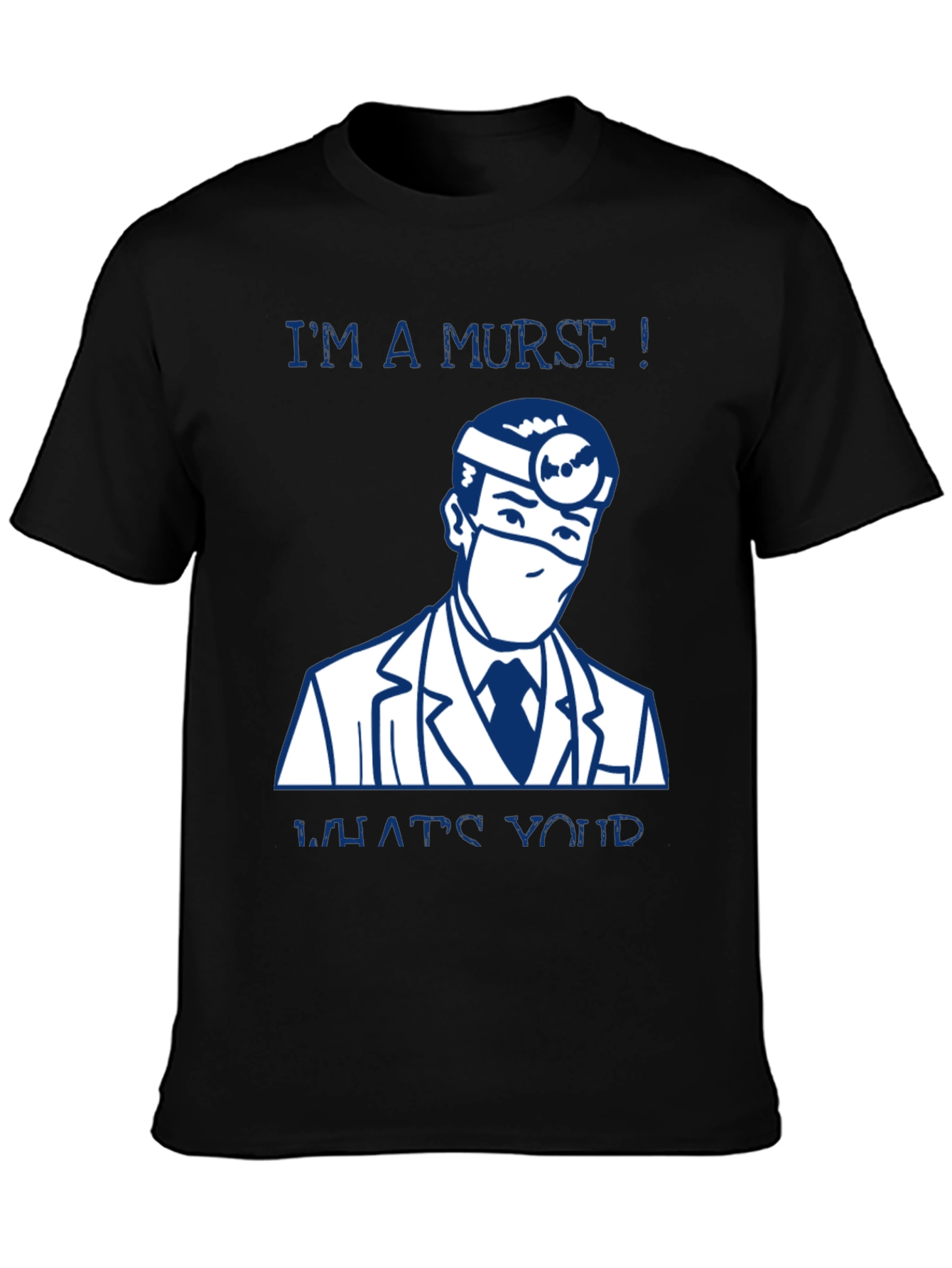 Im a Murse! Funny Nurse T-Shirt
