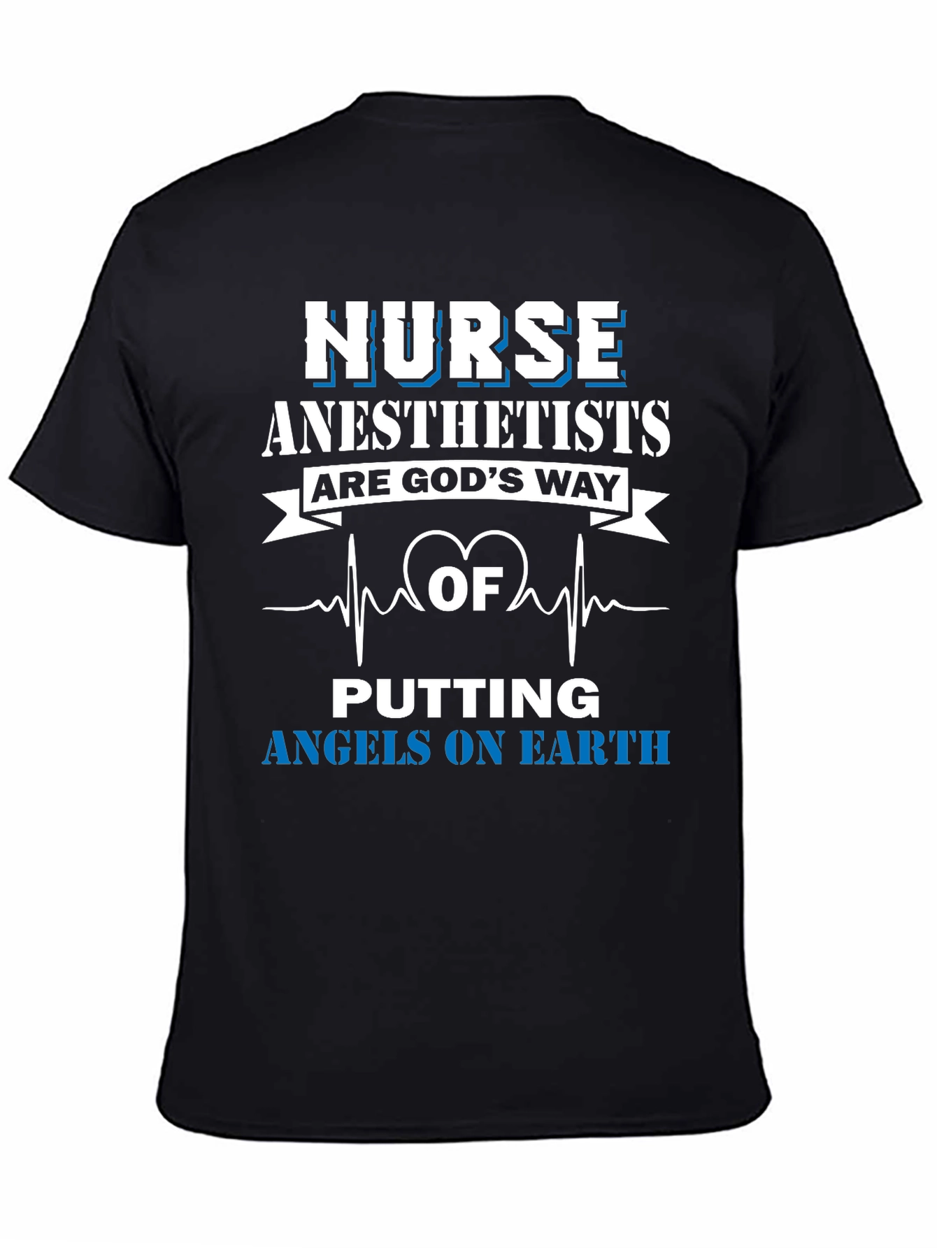 Nurse Anesthetist T-Shirt: Angels on Earth