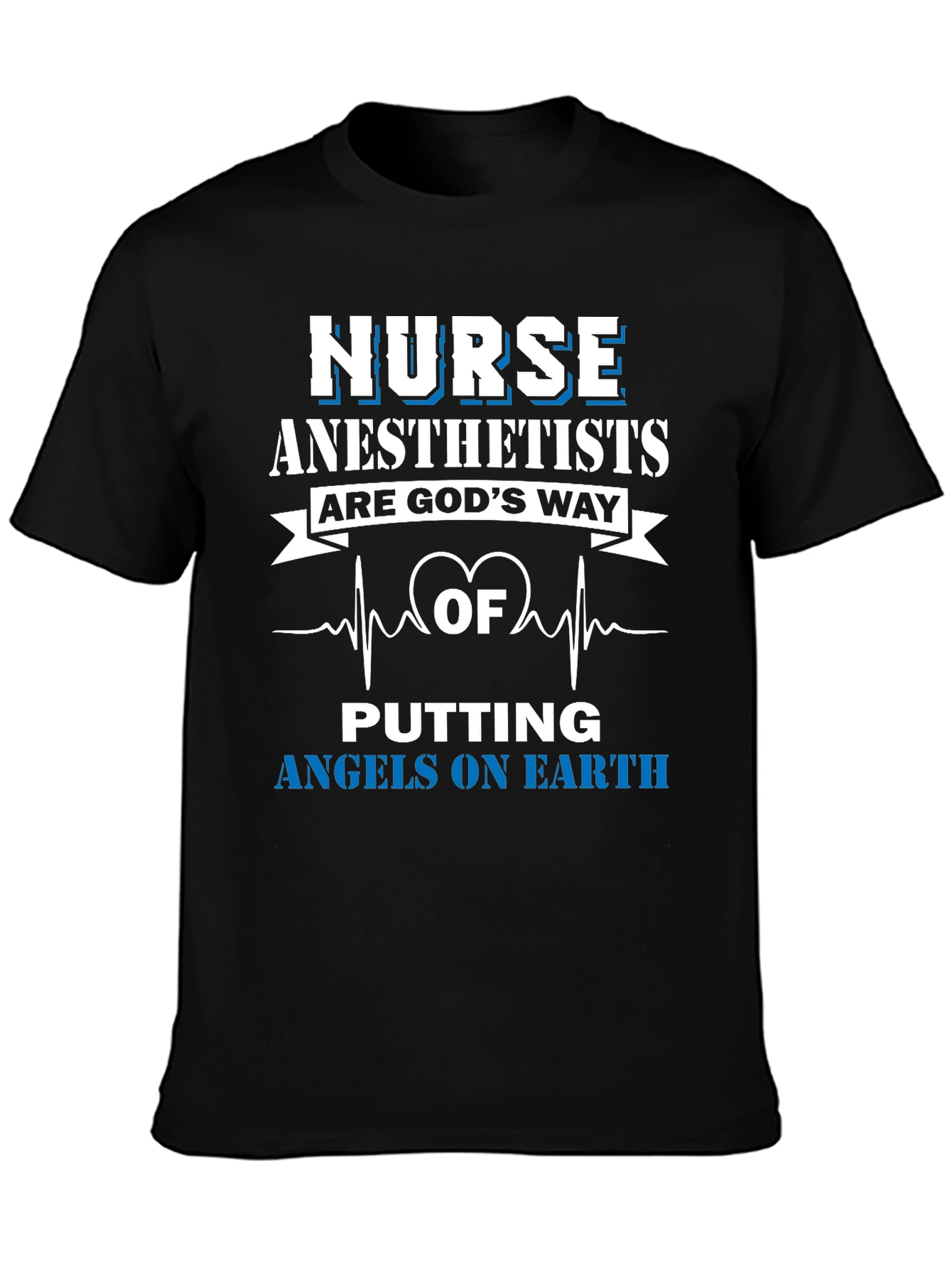 Nurse Anesthetist T-Shirt: Angels on Earth
