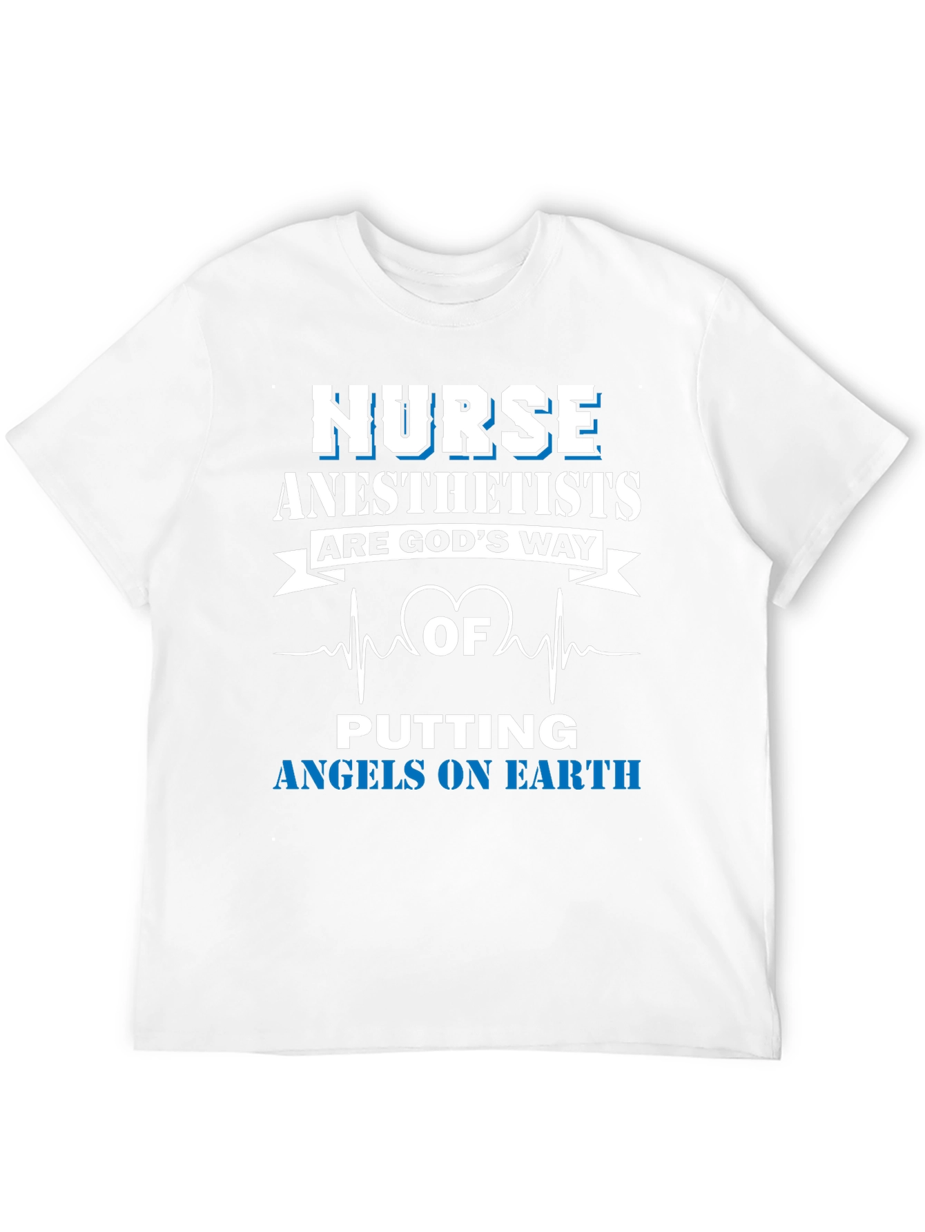 Nurse Anesthetist T-Shirt: Angels on Earth