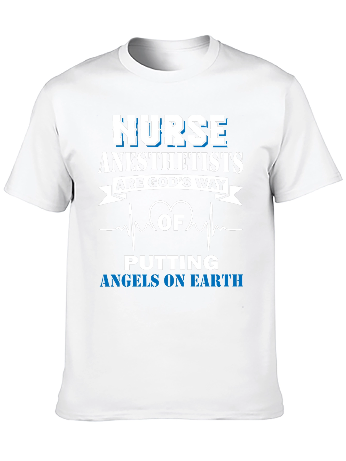 Nurse Anesthetist T-Shirt: Angels on Earth