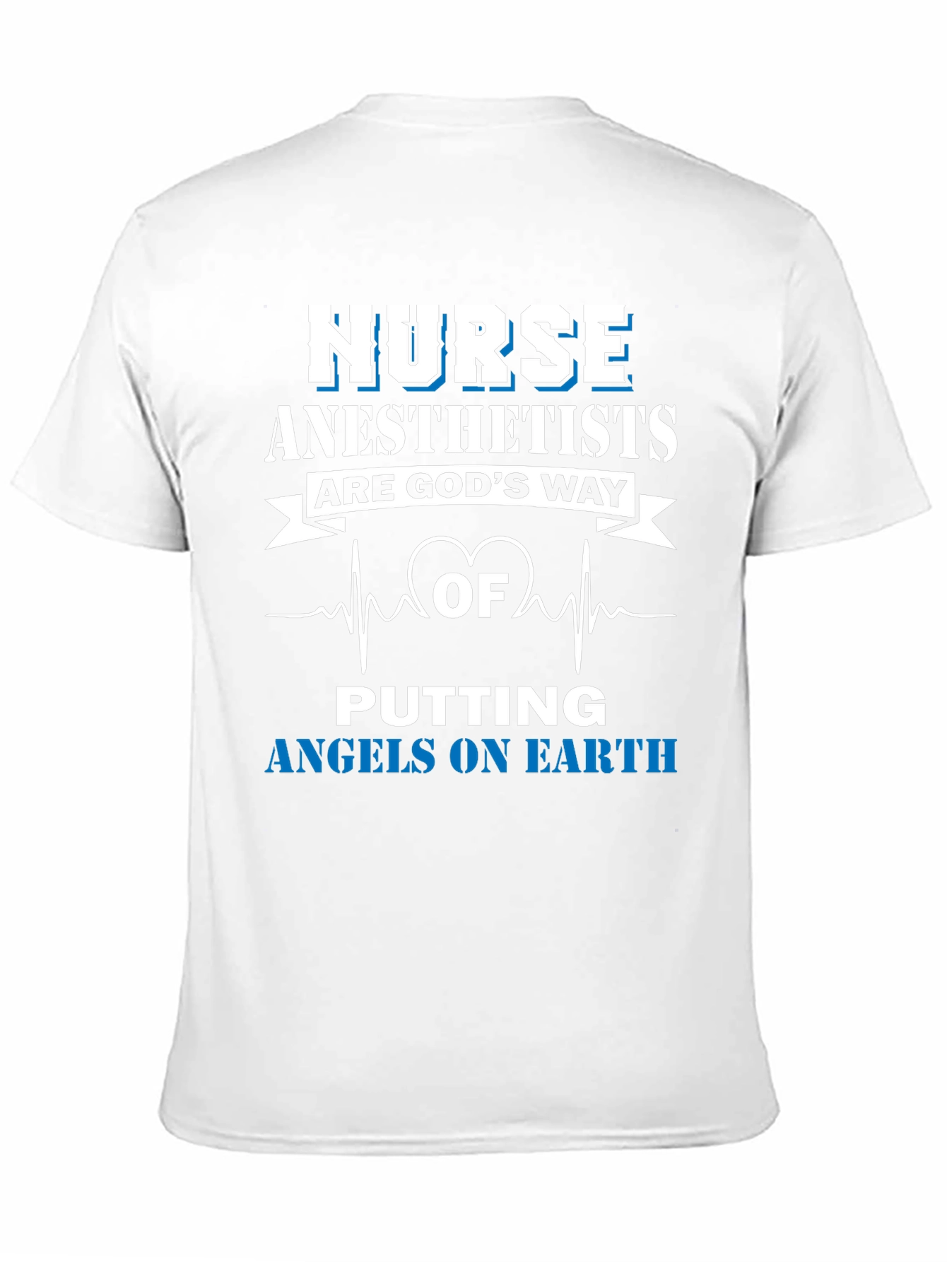 Nurse Anesthetist T-Shirt: Angels on Earth