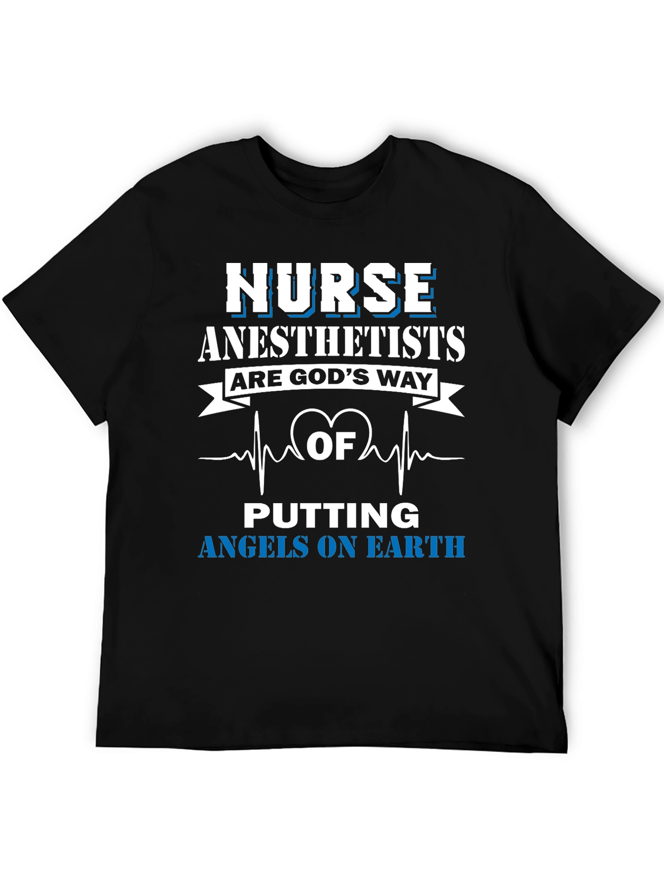 Nurse Anesthetist T-Shirt: Angels on Earth