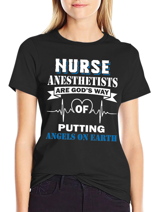 Nurse Anesthetist T-Shirt: Angels on Earth
