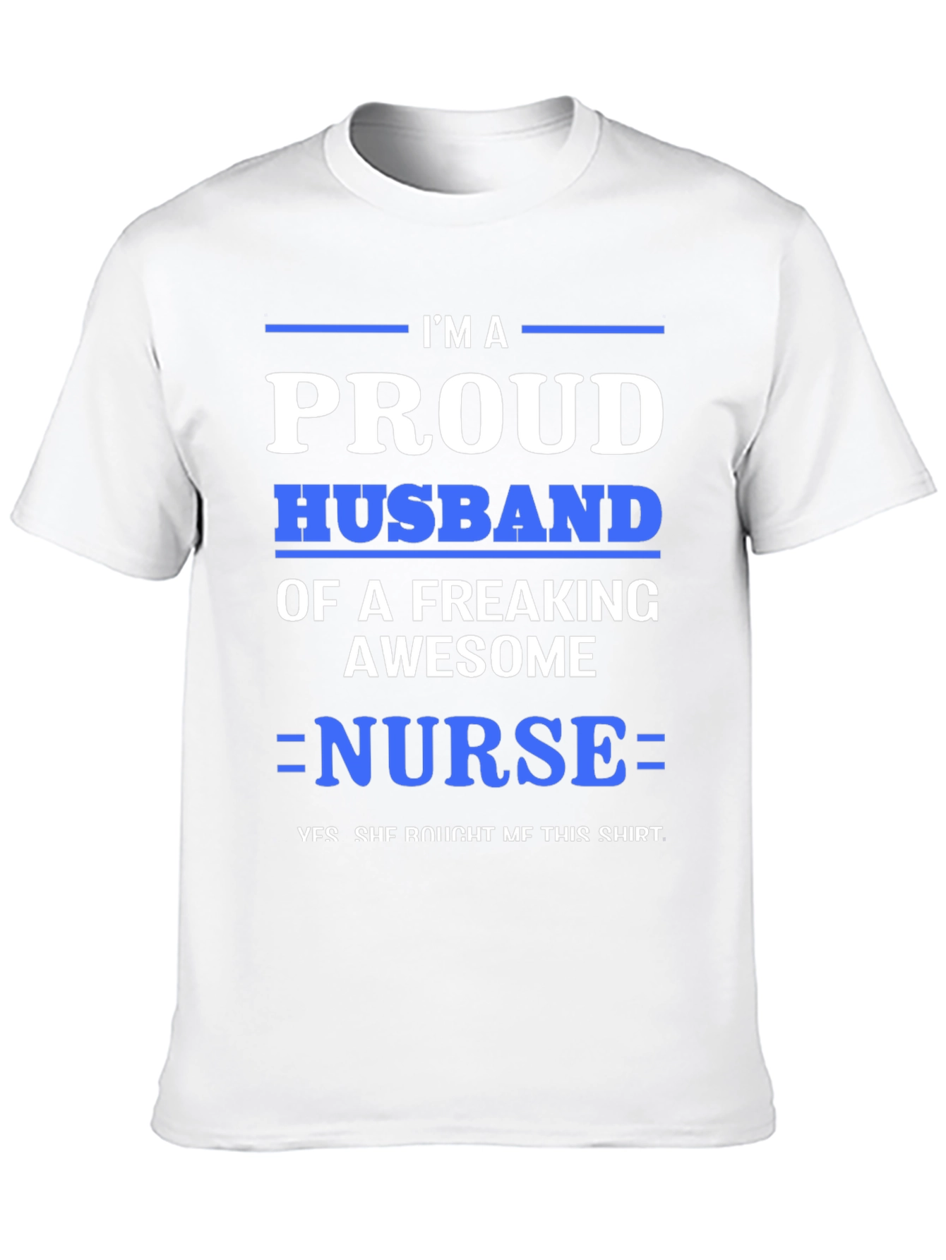 Proud Husband of a Nurse T-Shirt