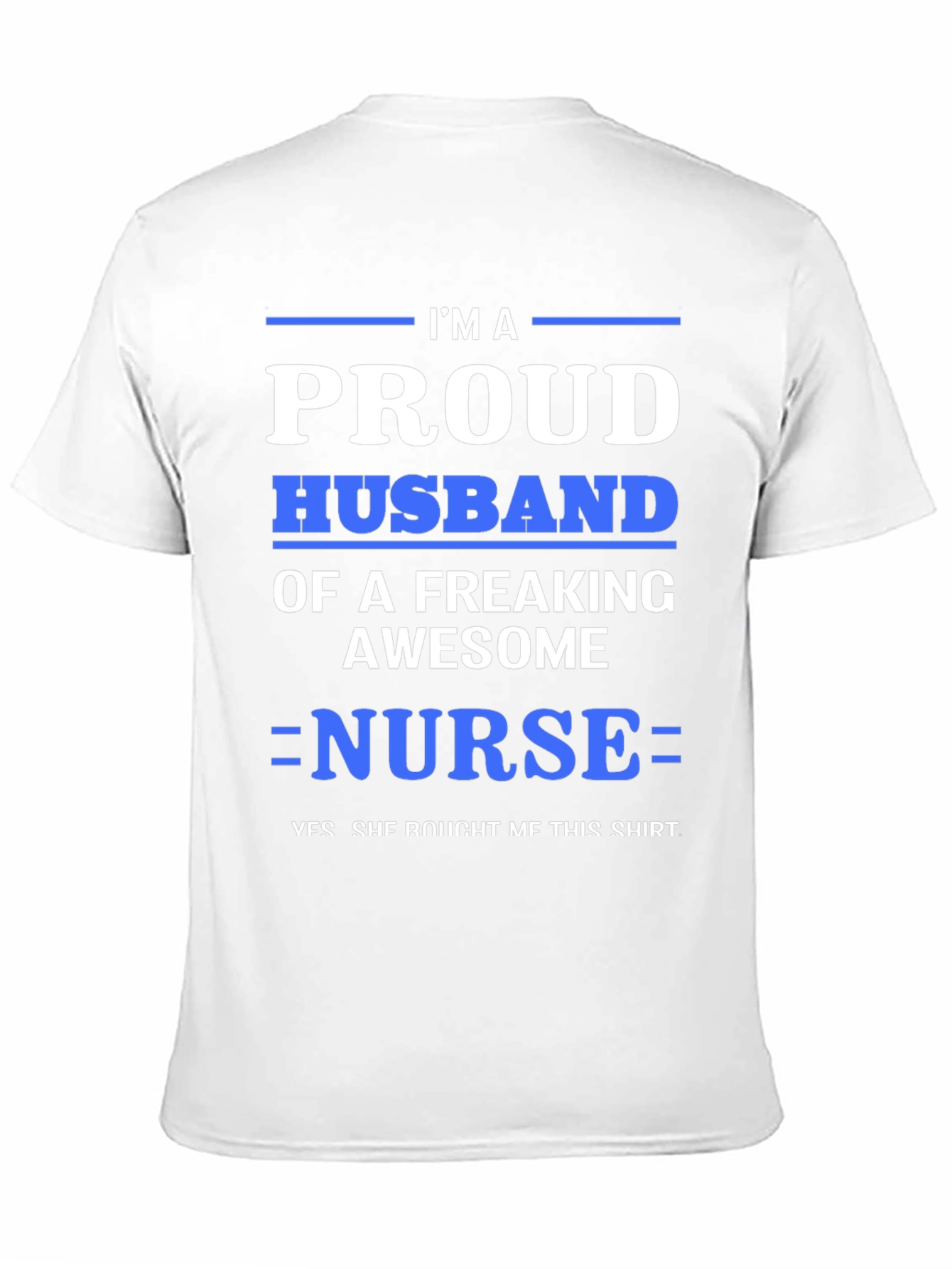 Proud Husband of a Nurse T-Shirt