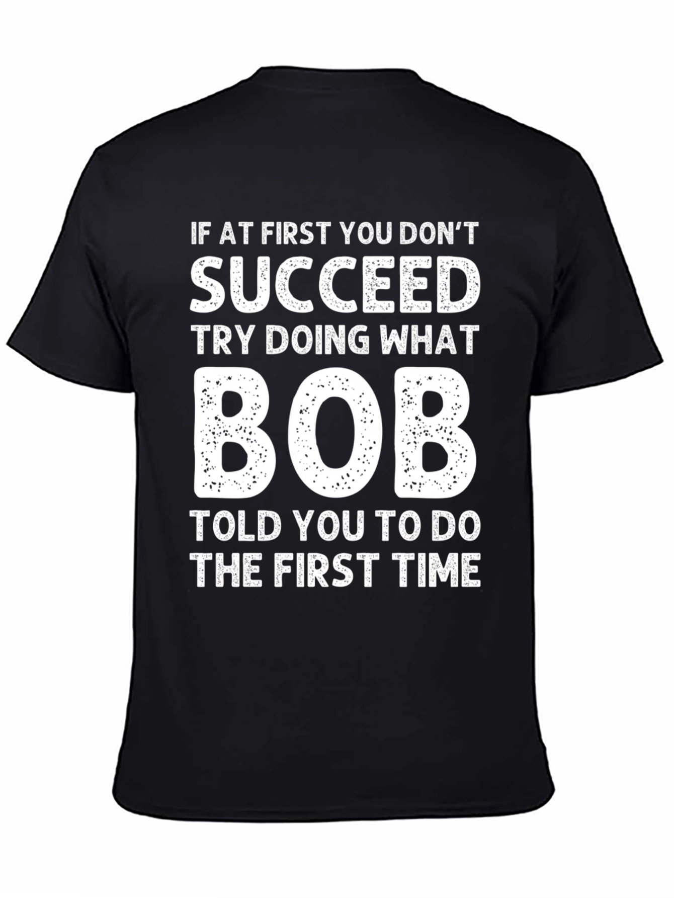 Funny If At First Bob T-Shirt