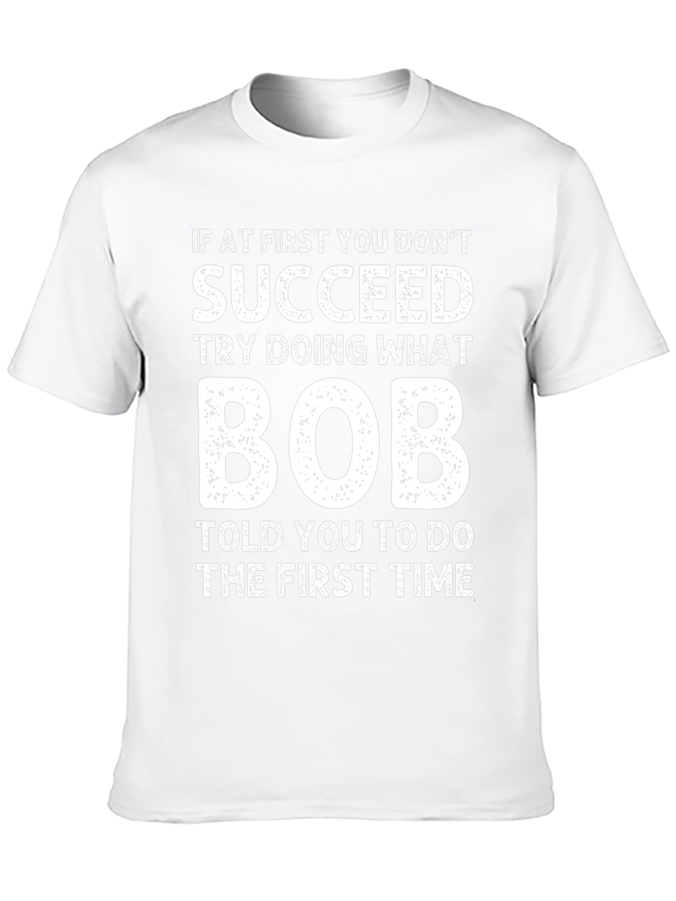Funny If At First Bob T-Shirt