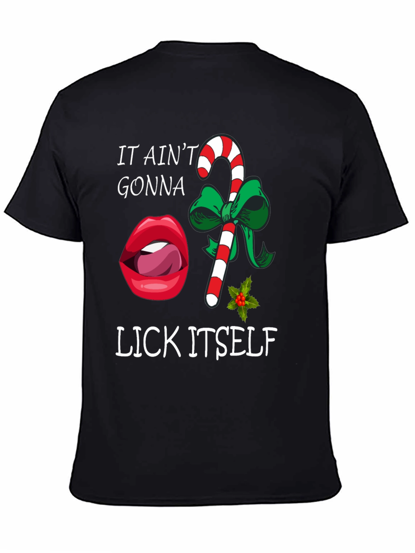 It Aint Gonna Lick Itself Christmas T-Shirt