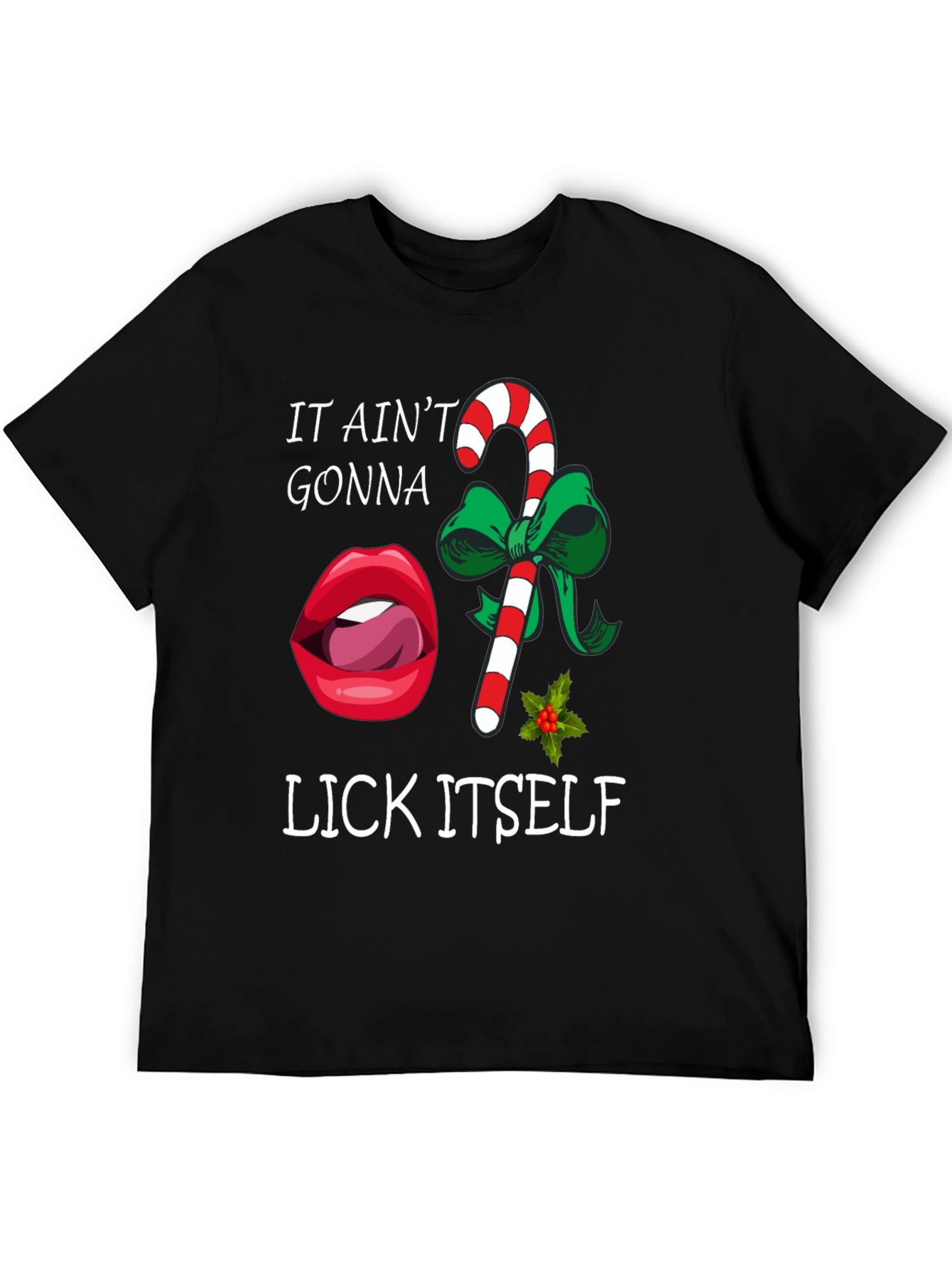 It Aint Gonna Lick Itself Christmas T-Shirt