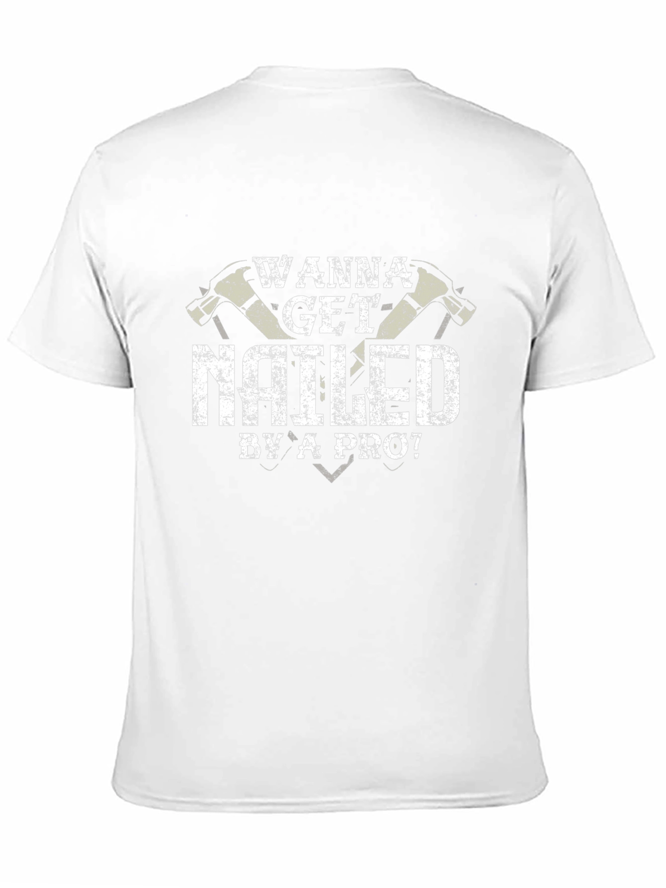 Wanna Get Nailed By A Pro T-Shirt