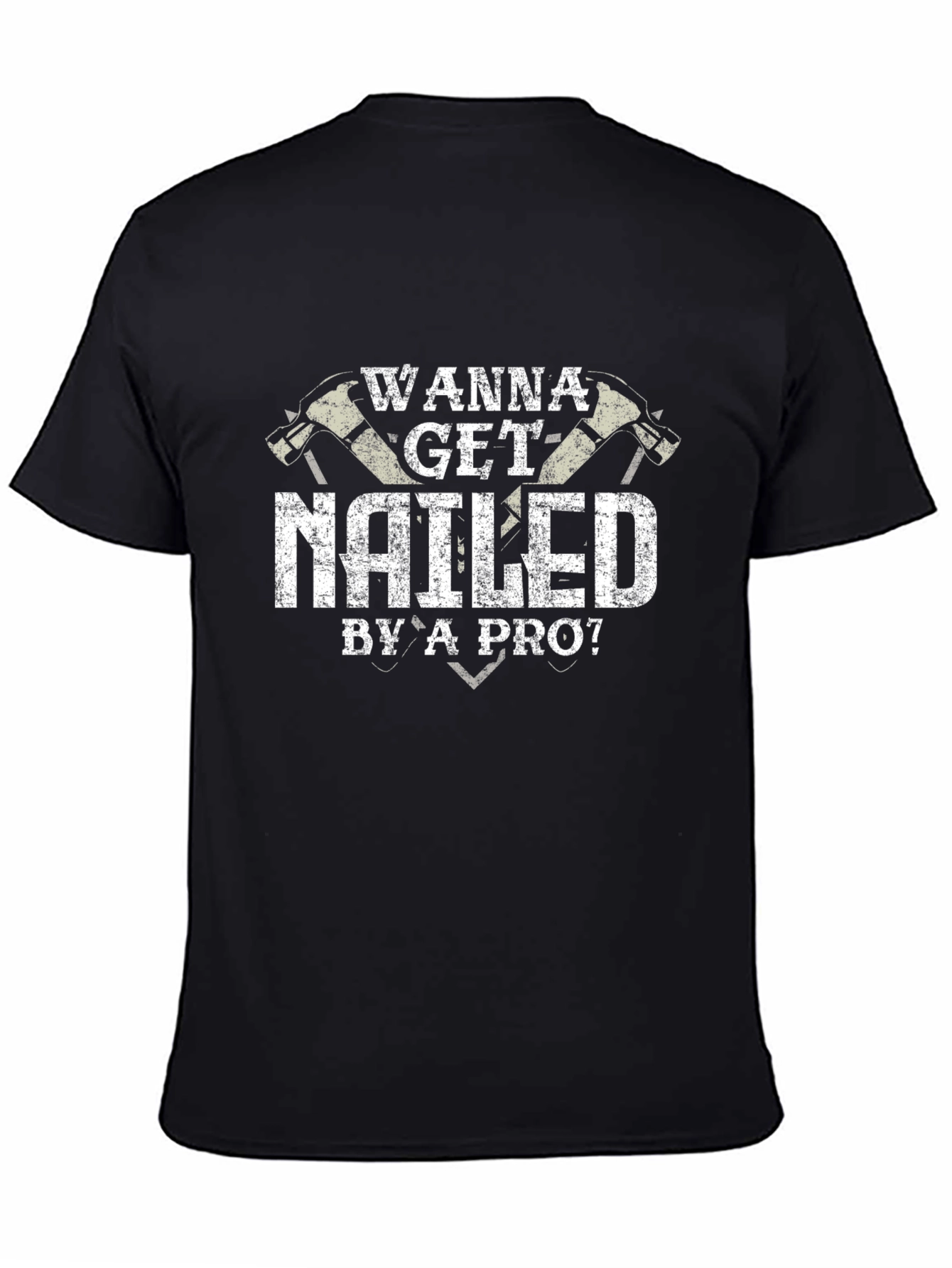 Wanna Get Nailed By A Pro T-Shirt