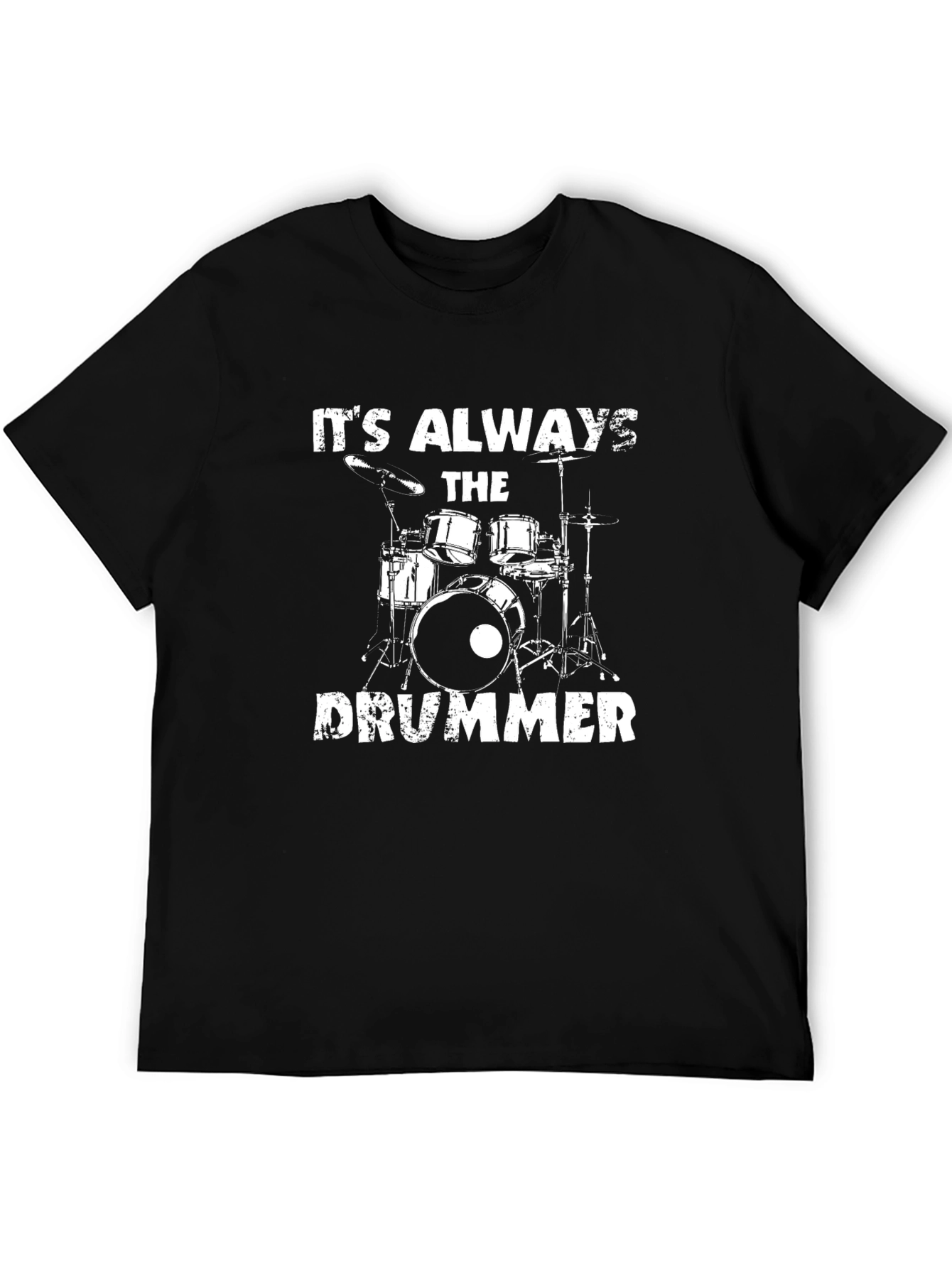 Its Always the Drummer Graphic T-Shirt