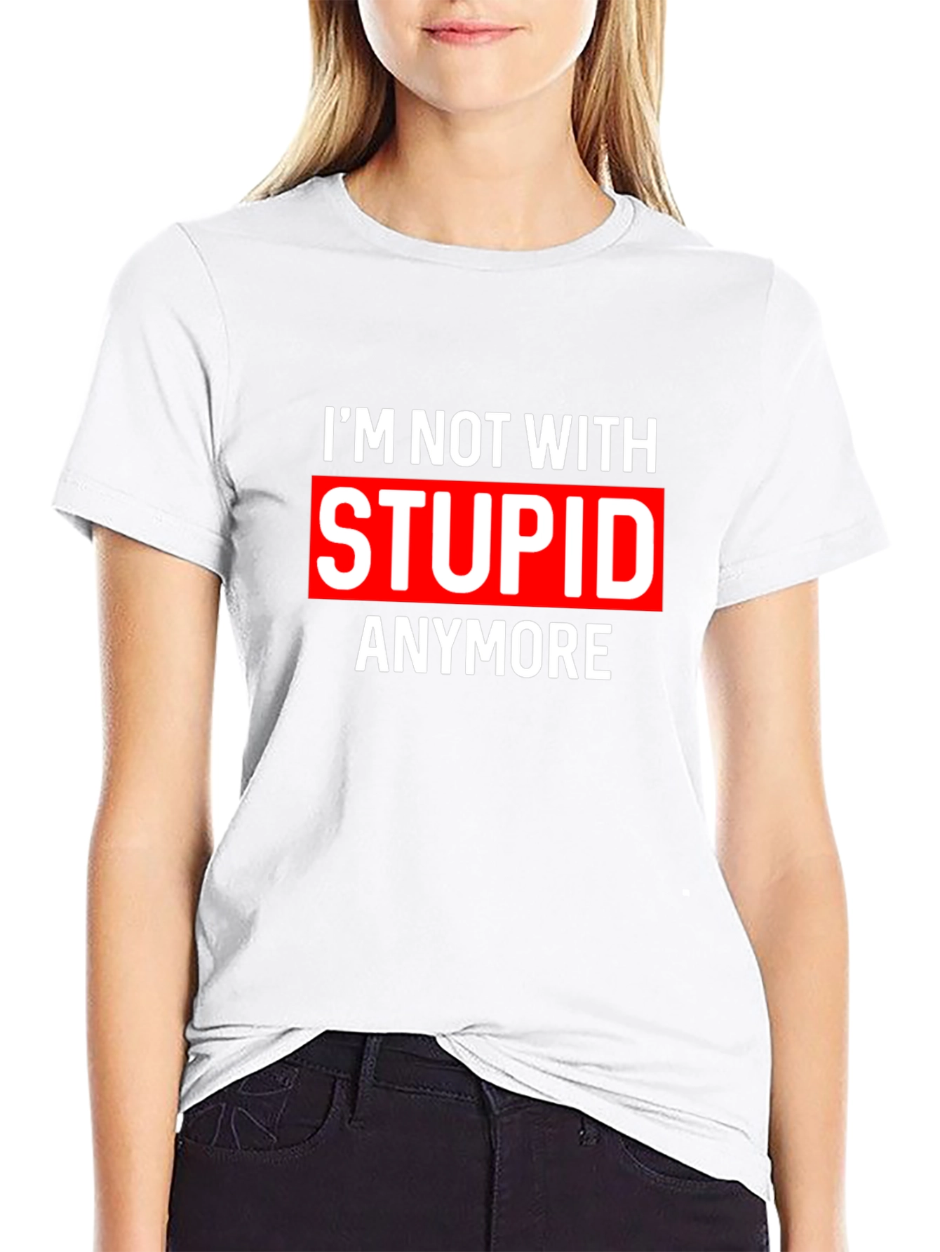 Im Not With Stupid Anymore Sarcastic T-Shirt