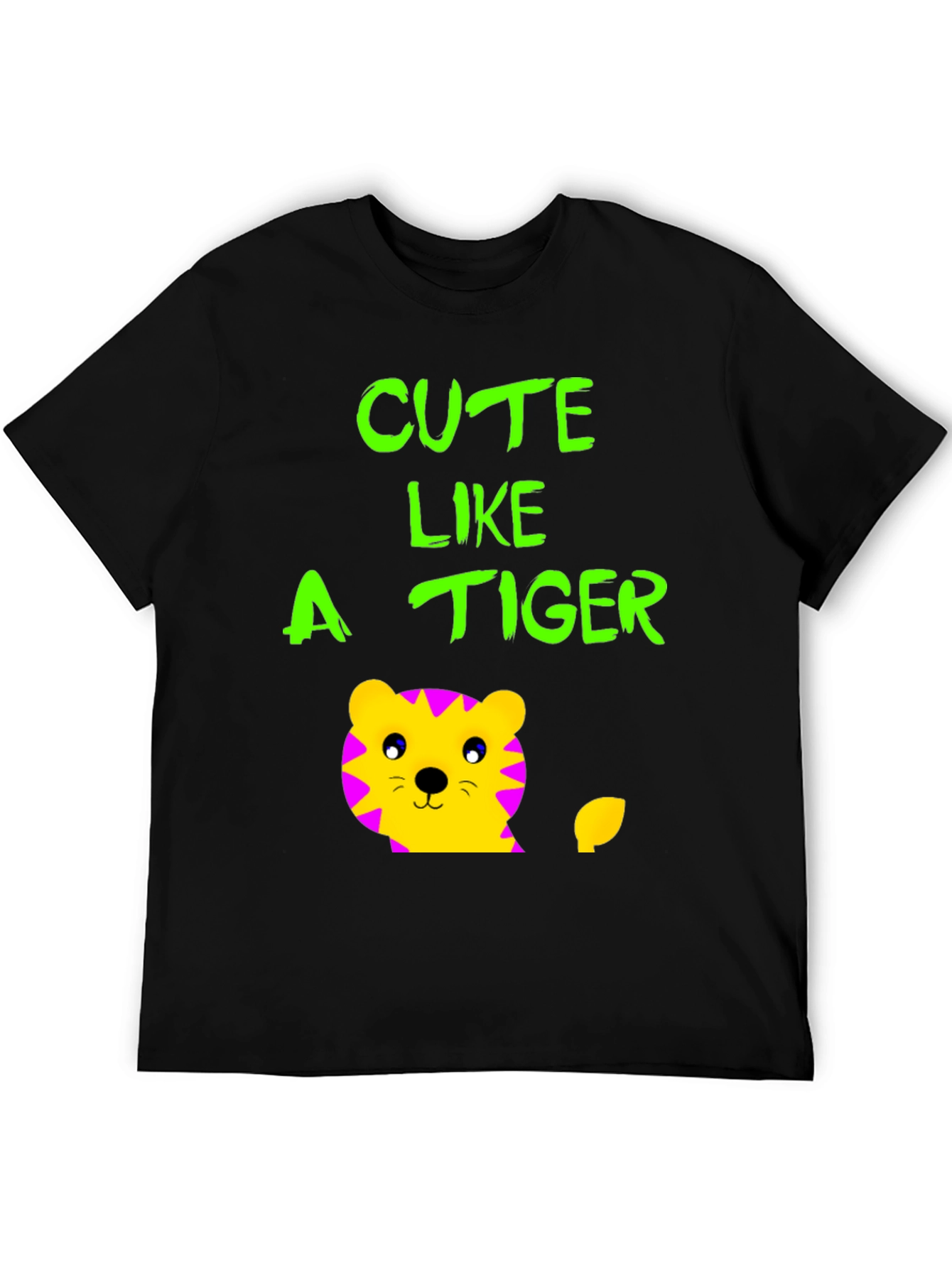 Cute Like a Tiger T-Shirt - Fun Graphic Tee