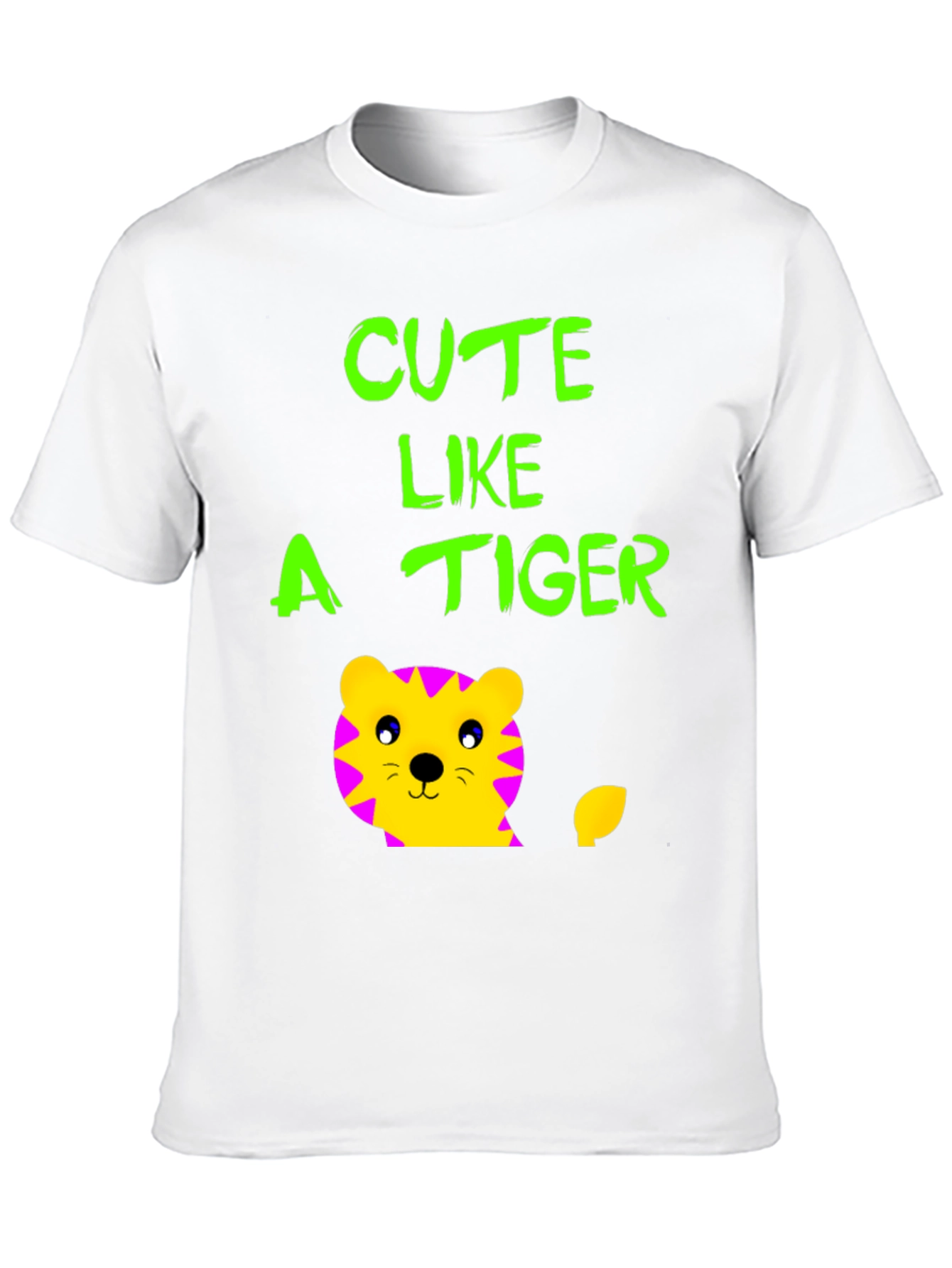Cute Like a Tiger T-Shirt - Fun Graphic Tee