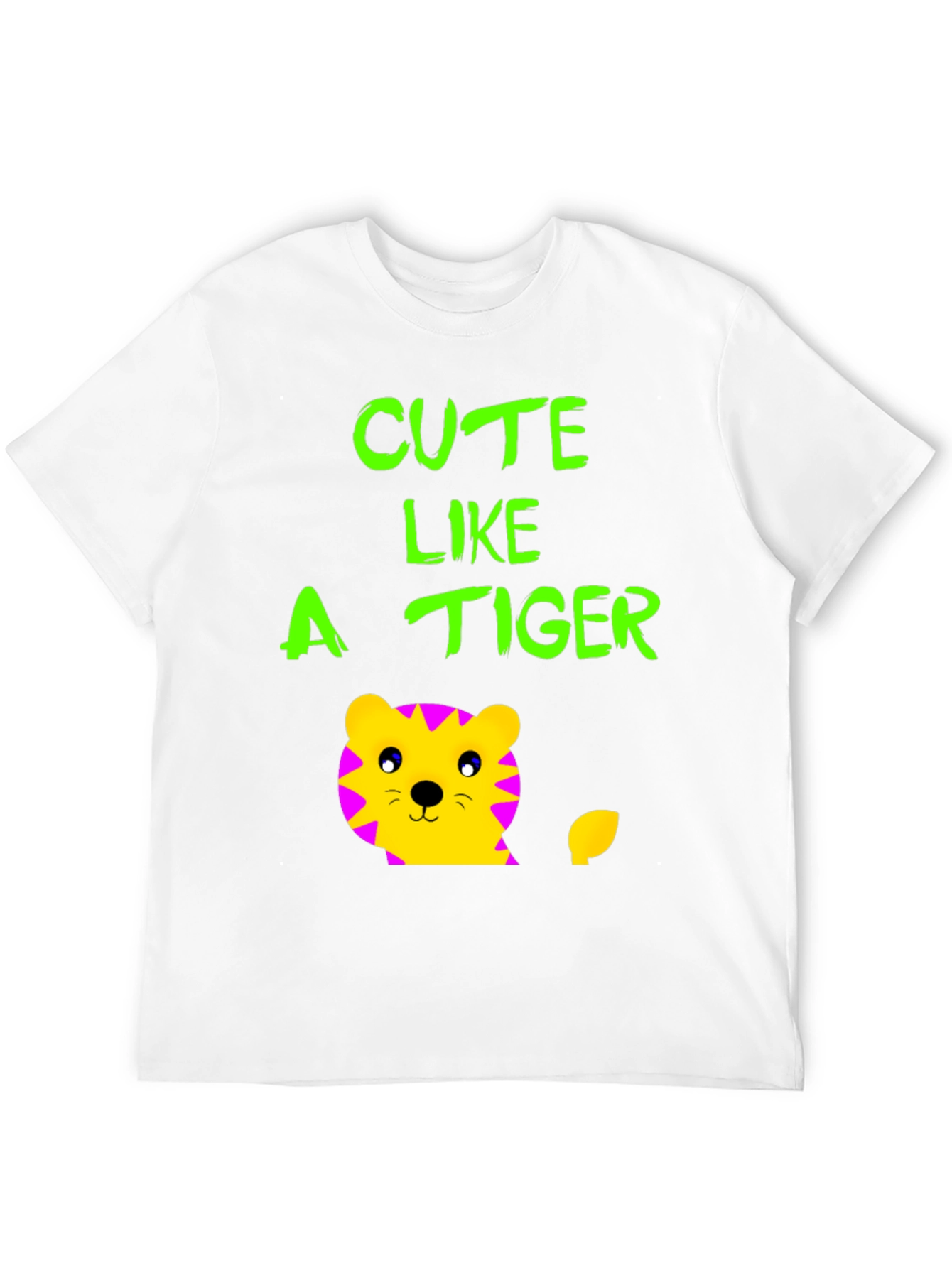 Cute Like a Tiger T-Shirt - Fun Graphic Tee