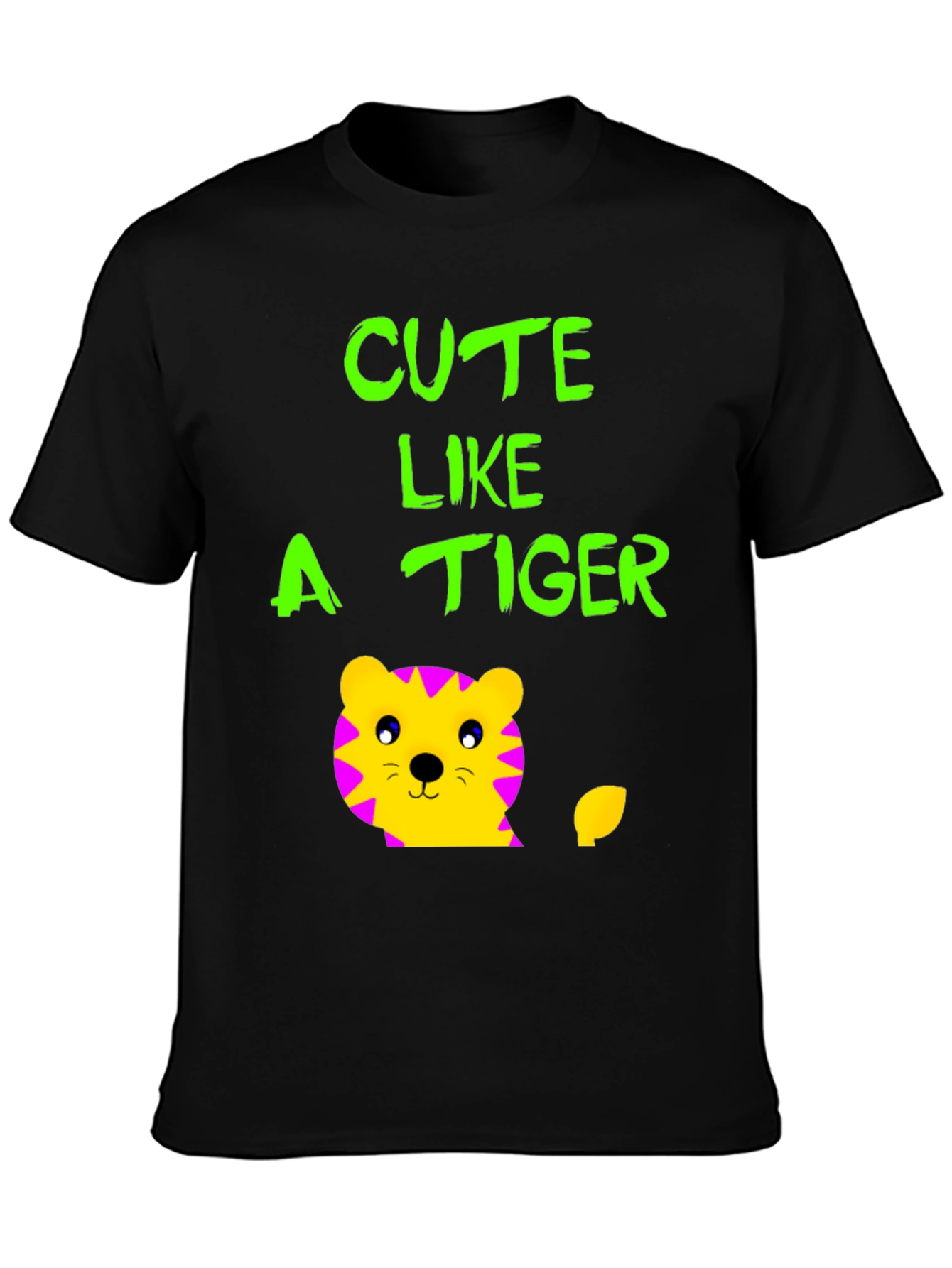 Cute Like a Tiger T-Shirt - Fun Graphic Tee