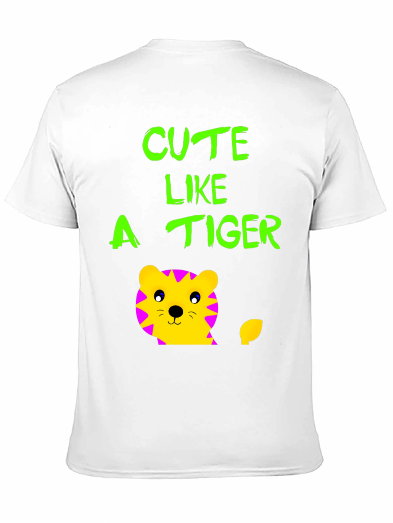 Cute Like a Tiger T-Shirt - Fun Graphic Tee