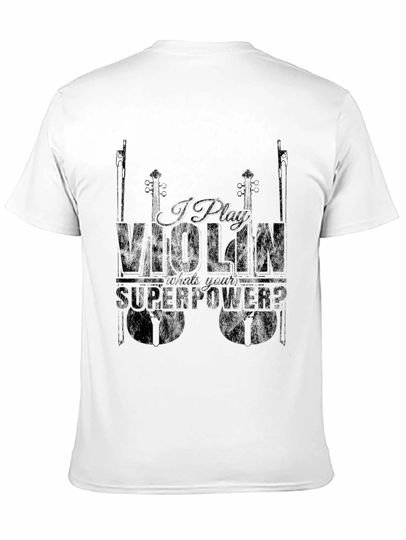 I Play Violin Whats Your Superpower T-Shirt