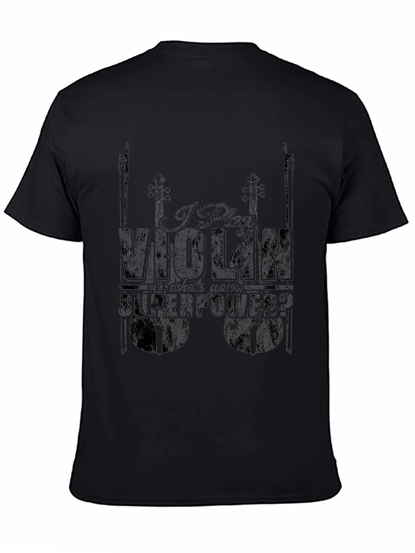 I Play Violin Whats Your Superpower T-Shirt
