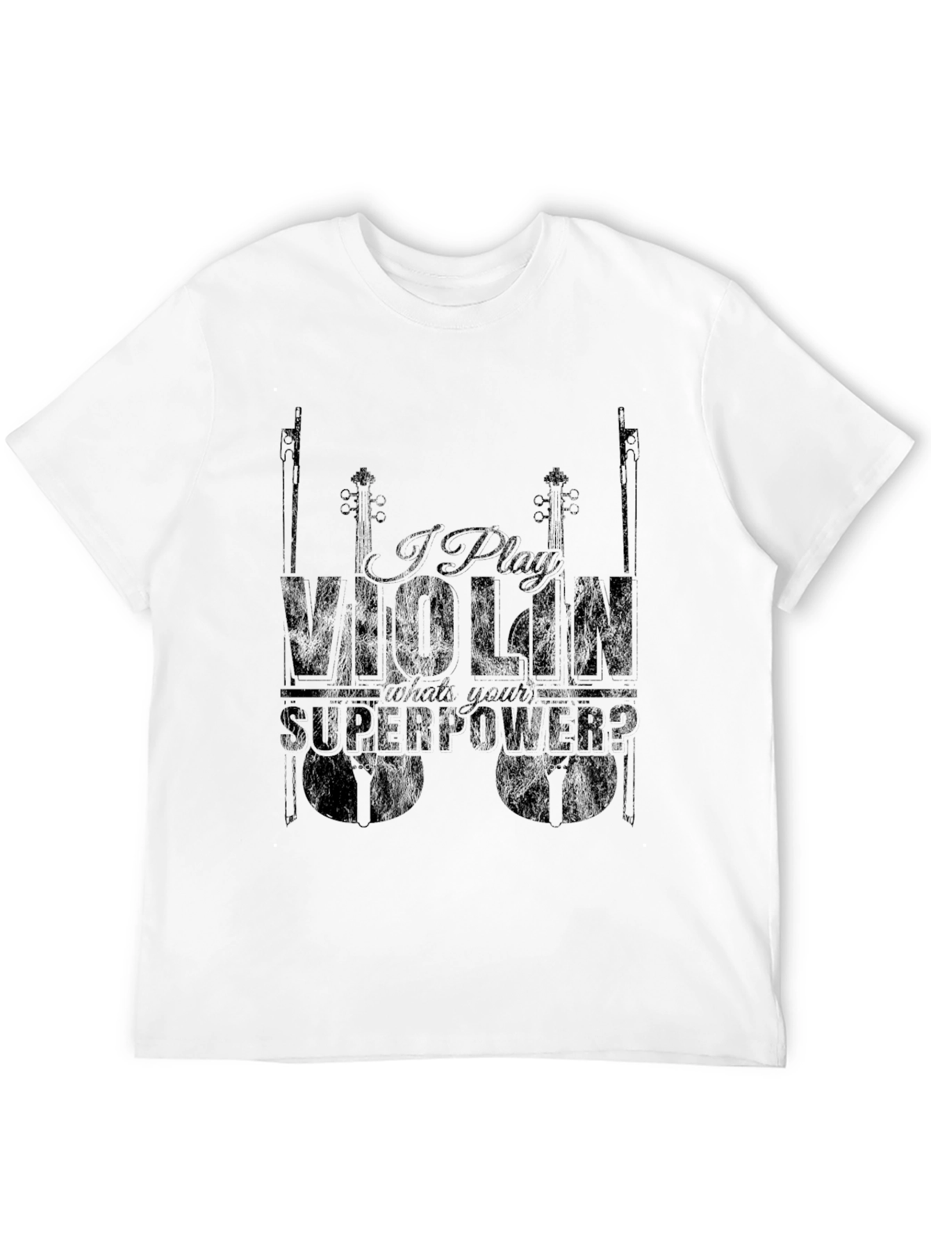 I Play Violin Whats Your Superpower T-Shirt