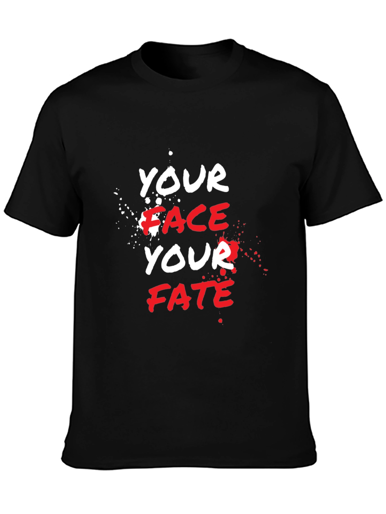 Your Face Your Fate Graphic T-Shirt