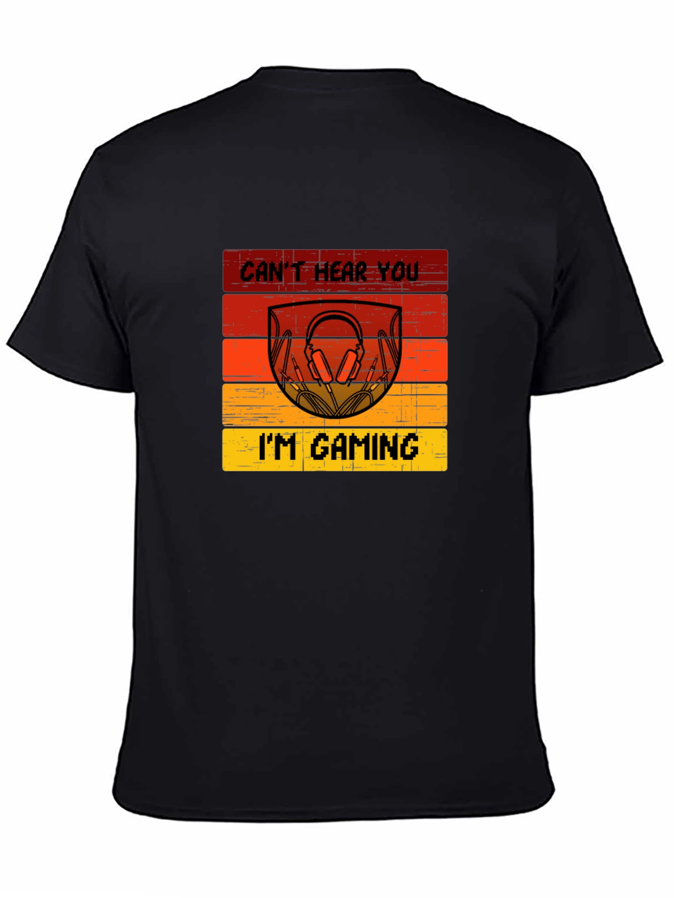 Cant Hear You Im Gaming T-Shirt