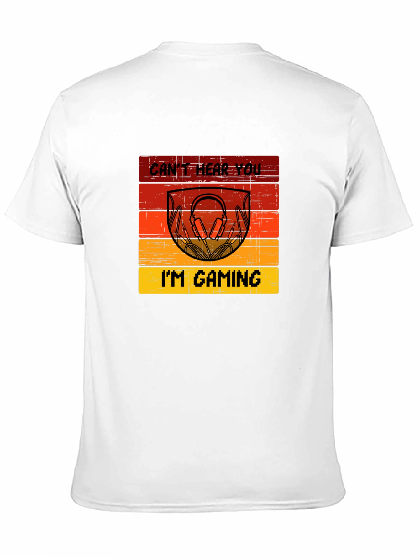 Cant Hear You Im Gaming T-Shirt