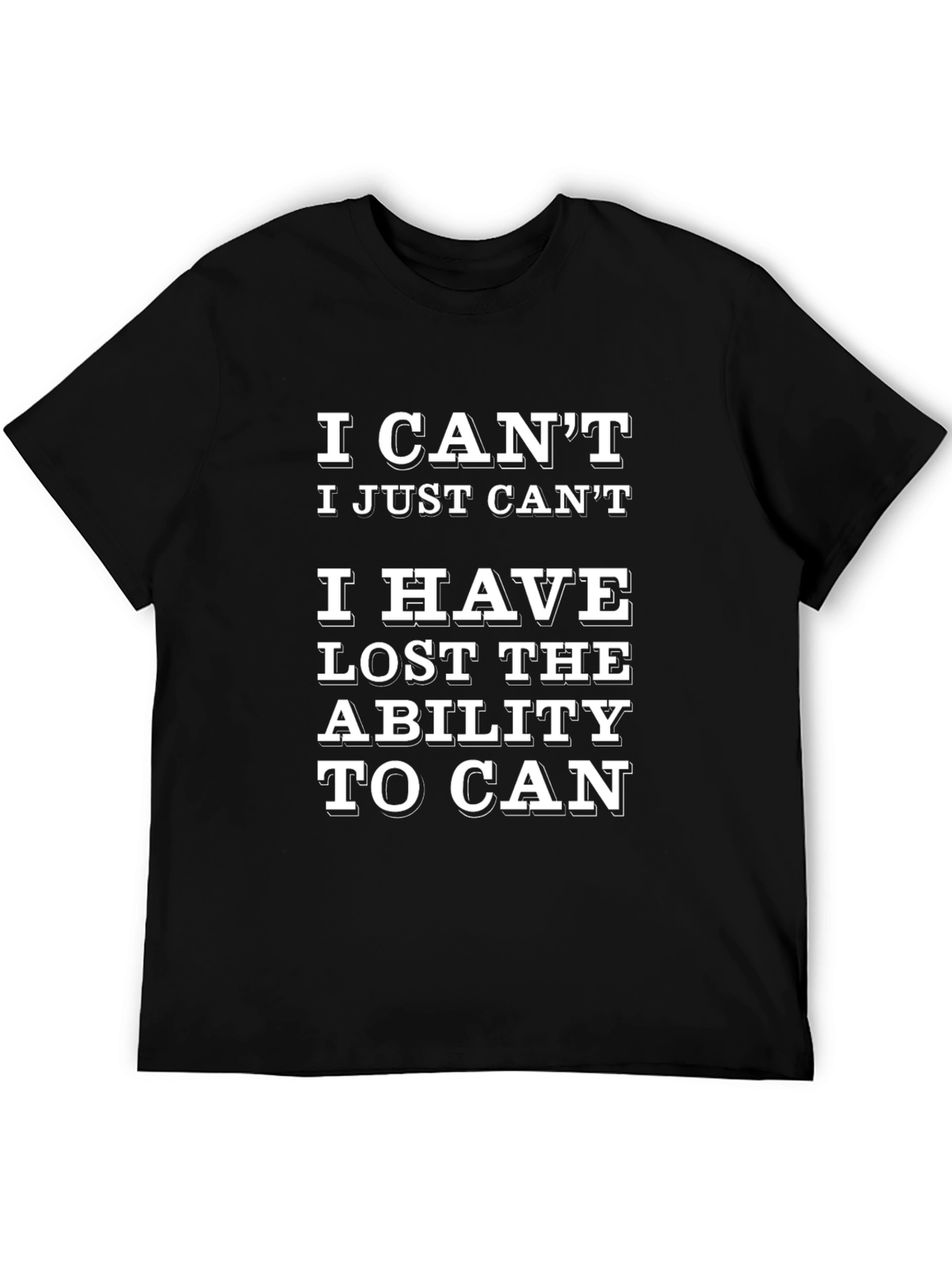 Funny T-Shirt: I Cant Lost Ability To Can