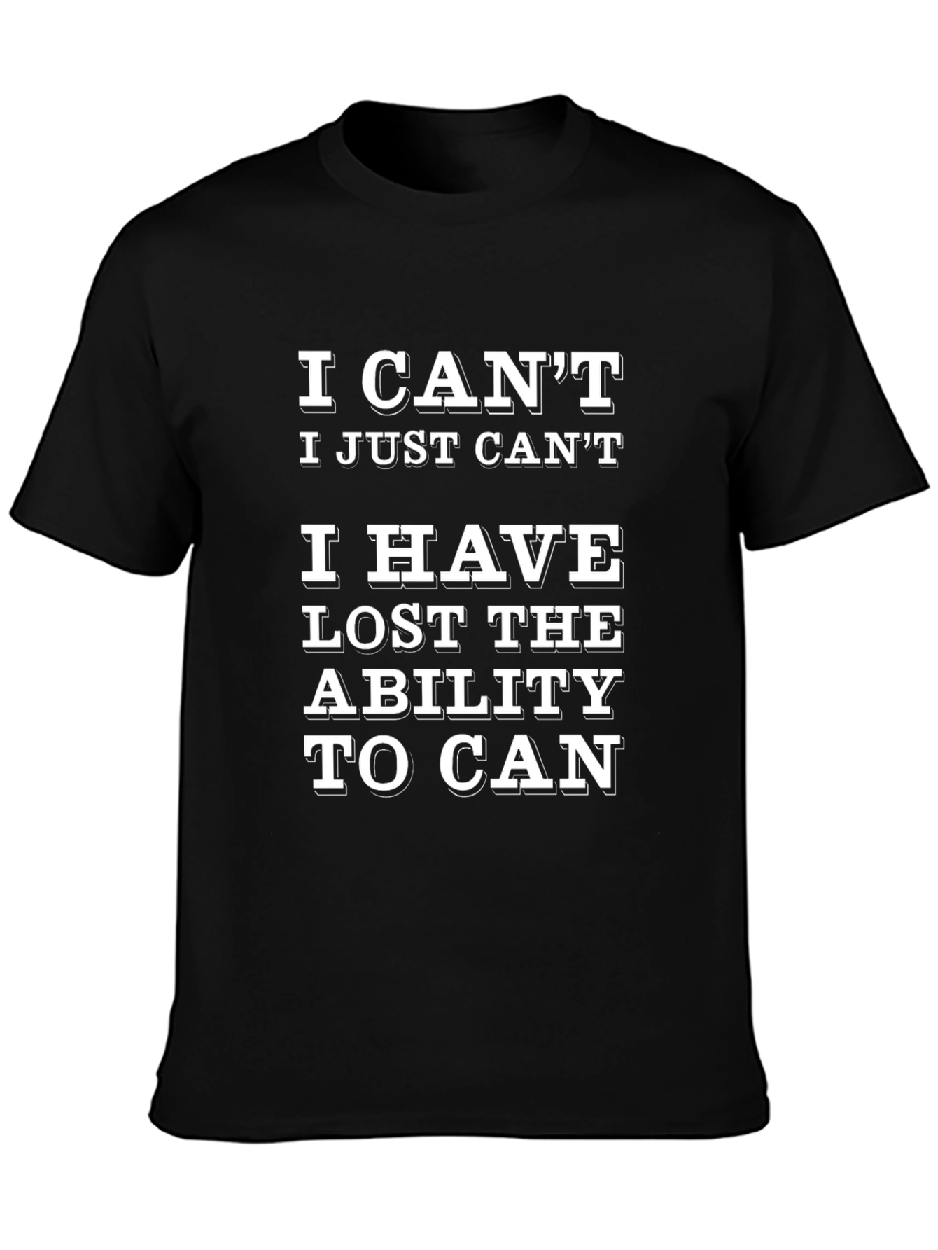 Funny T-Shirt: I Cant Lost Ability To Can