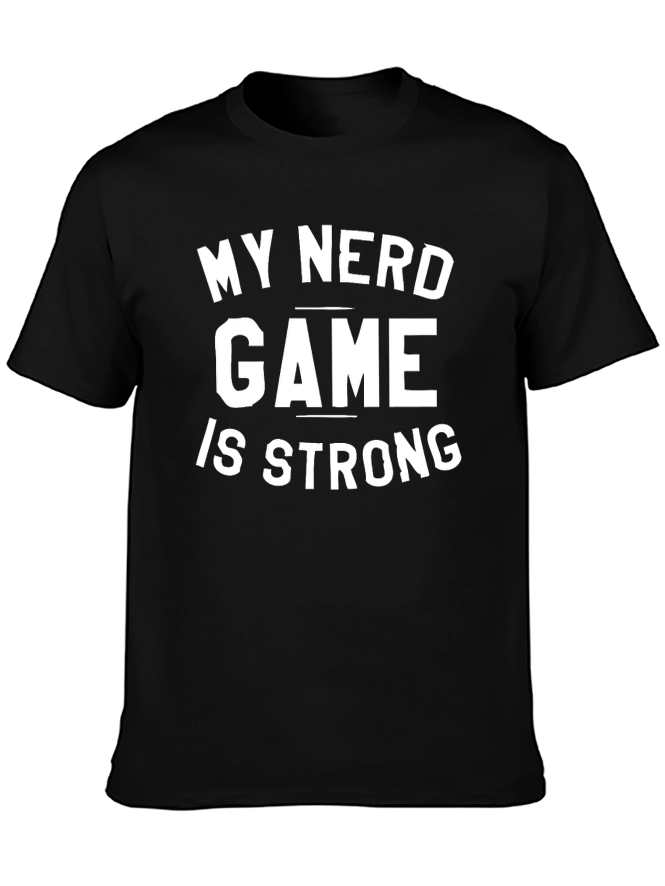 My Nerd Game Is Strong Black T-Shirt