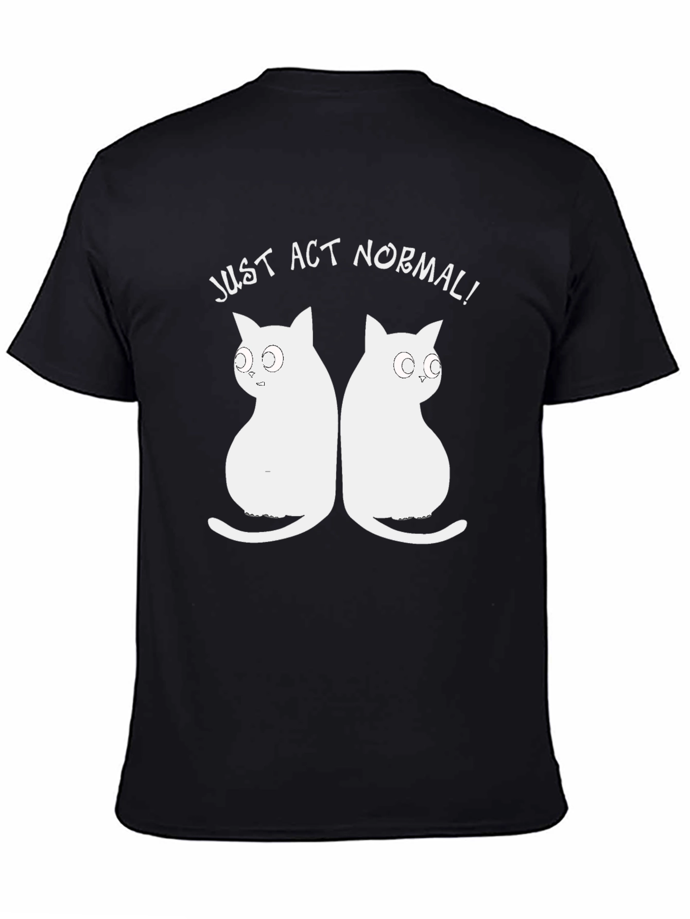 Just Act Normal Cat Graphic Black T-Shirt