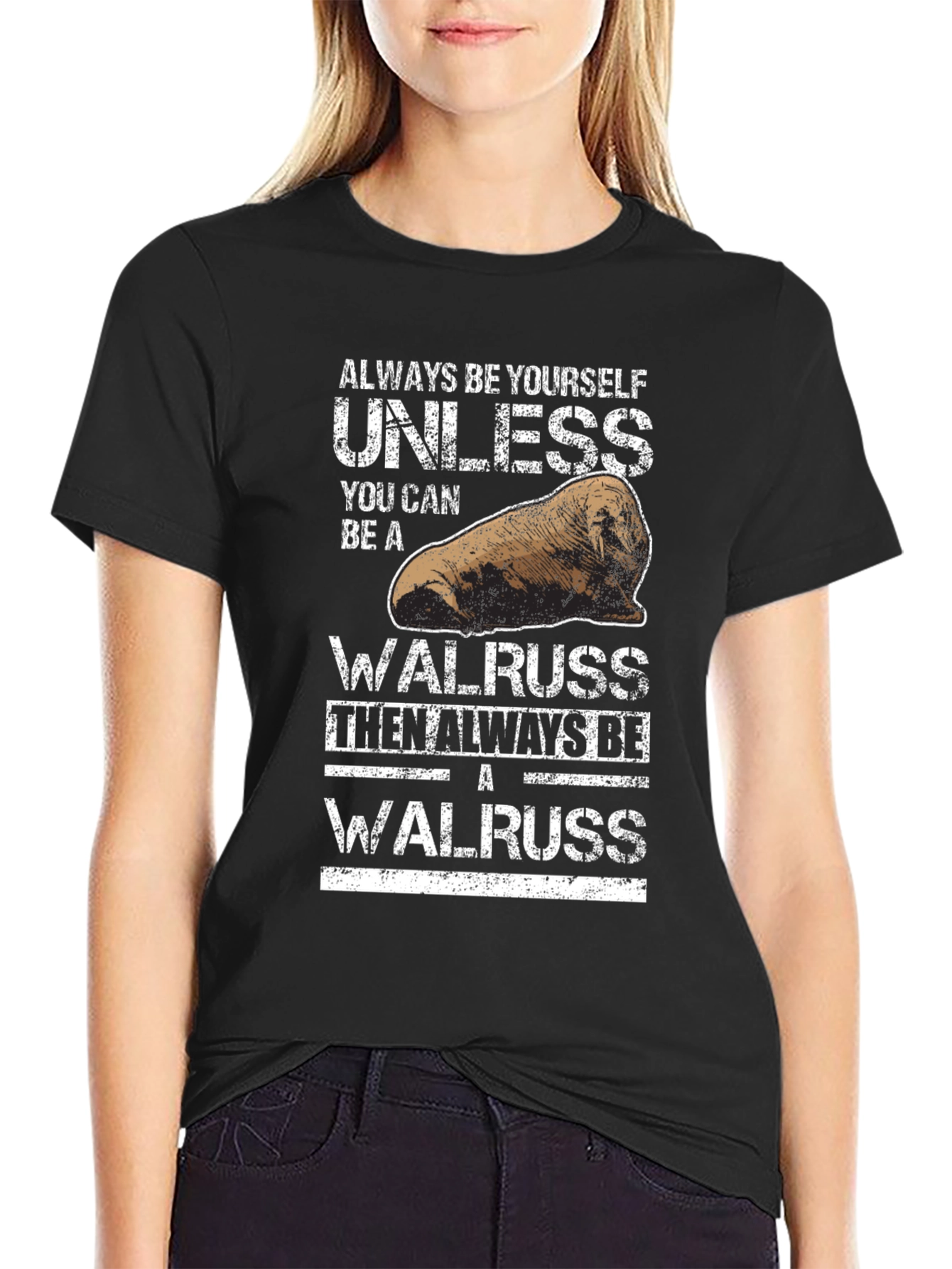 Always Be Yourself Unless Walrus Graphic Tee