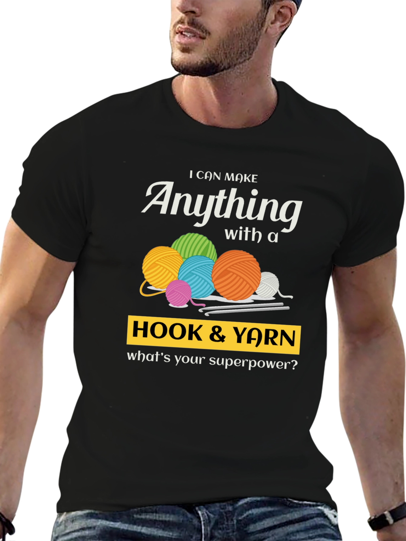 I Can Make Anything Hook & Yarn Graphic T-Shirt
