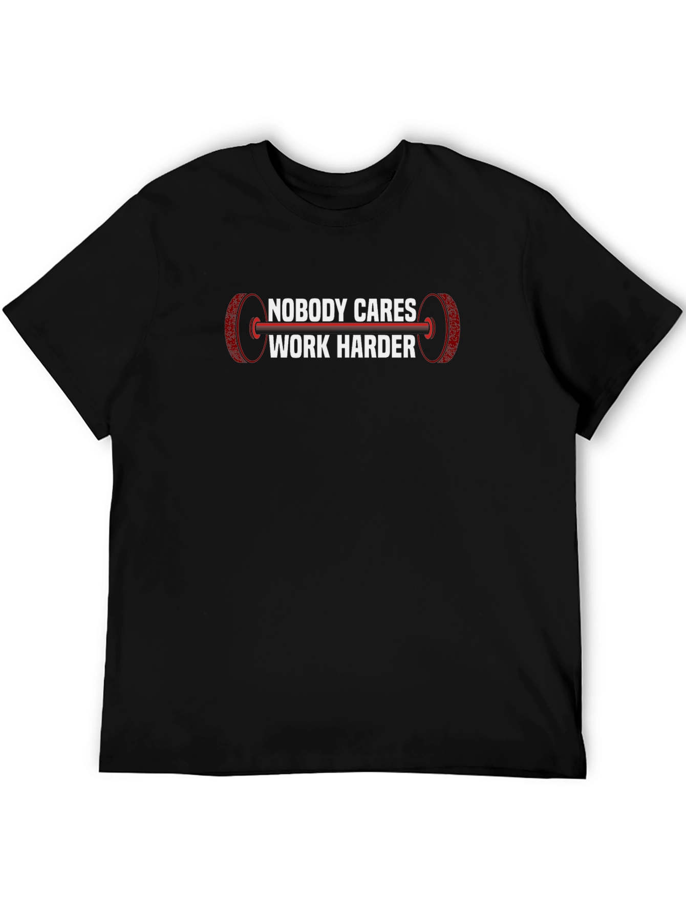 Motivational Nobody Cares Work Harder Black T-Shirt