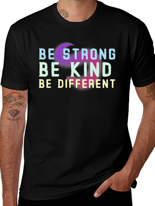 Be Strong Be Kind Be Different Black T-Shirt
