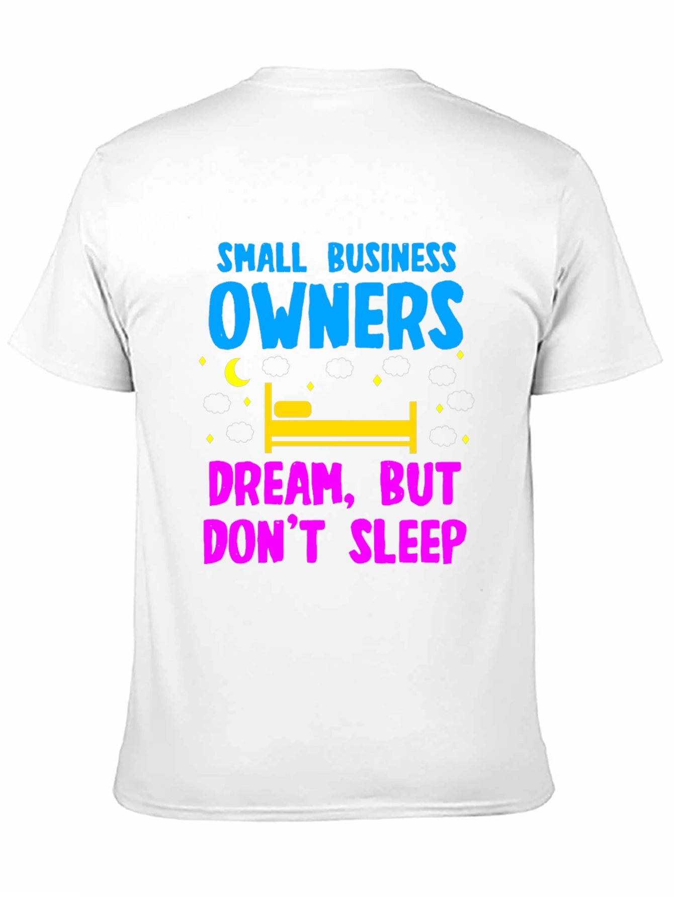 Small Business Owners Dream T-Shirt